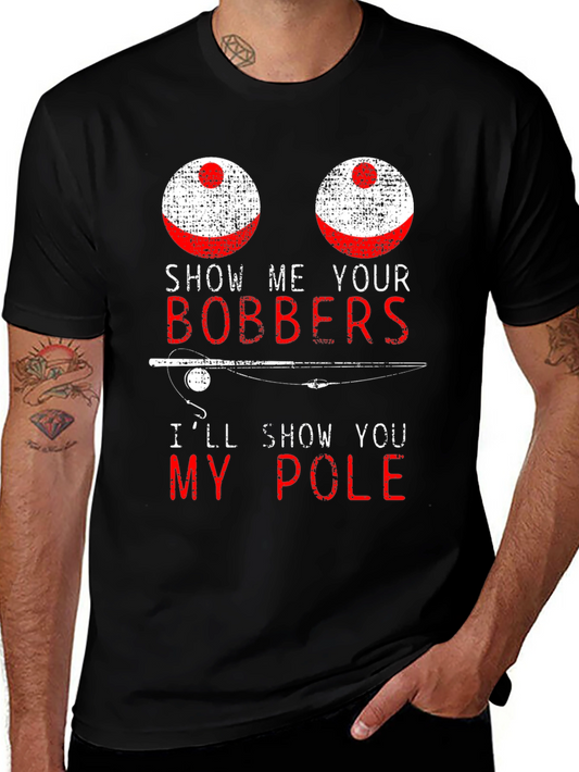 Funny Fishing T-Shirt - Show Me Your Bobbers