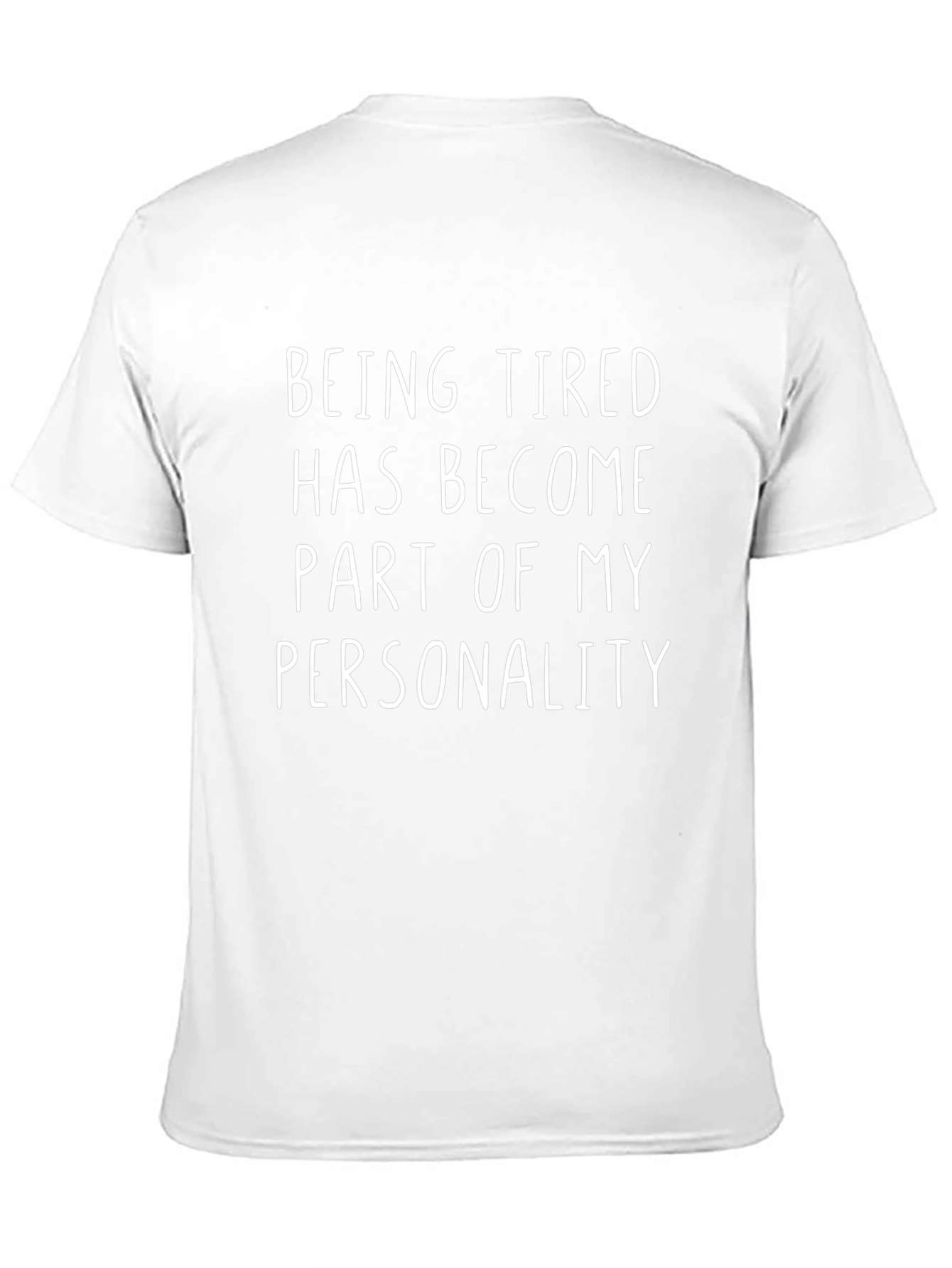Being Tired T-Shirt - Funny Slogan Tee