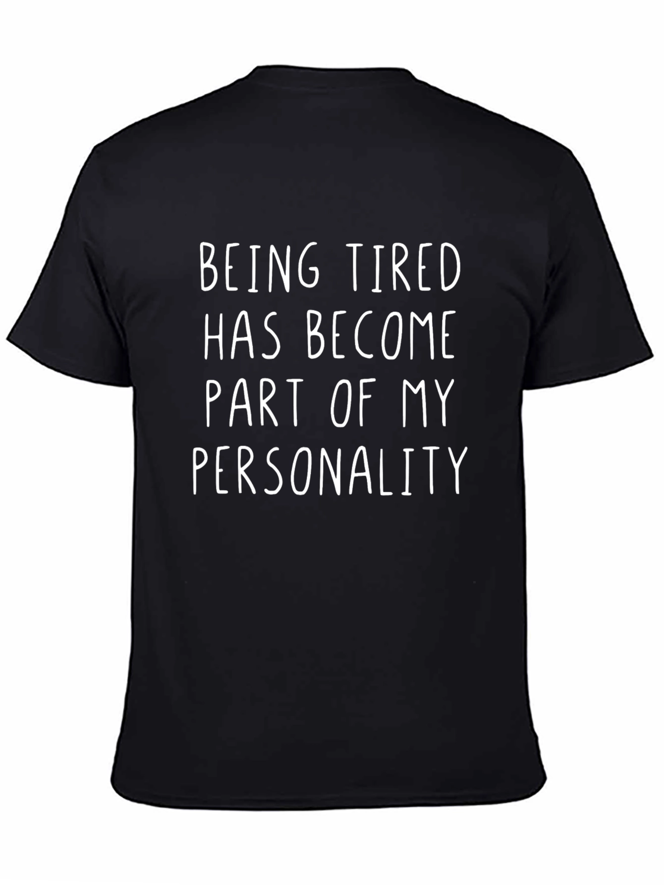 Being Tired T-Shirt - Funny Slogan Tee