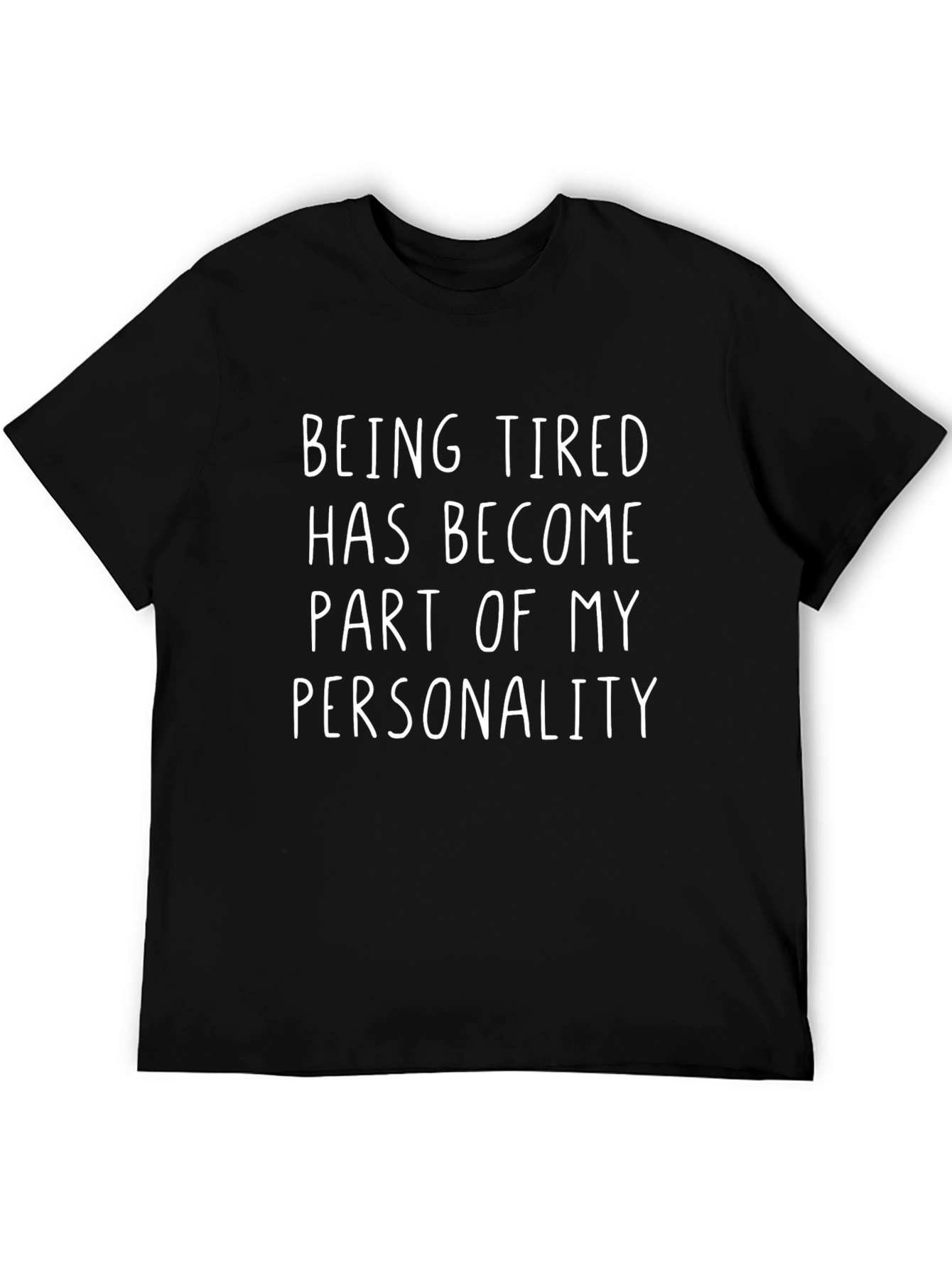 Being Tired T-Shirt - Funny Slogan Tee