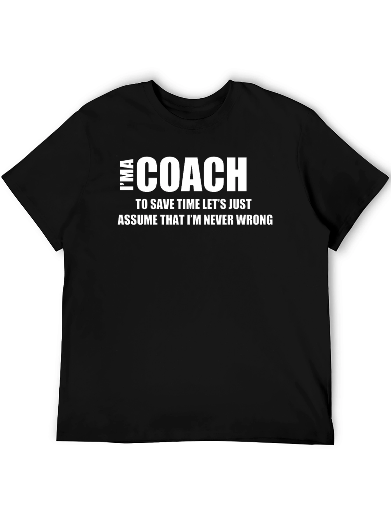 Funny Coach T-Shirt - Never Wrong Statement Tee