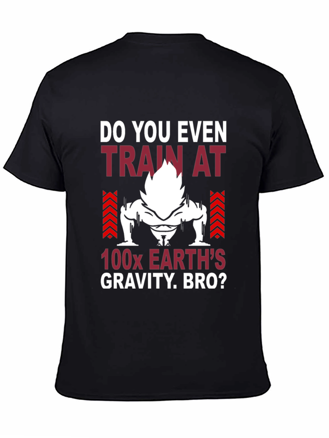 Train at 100x Earths Gravity Bro T-Shirt
