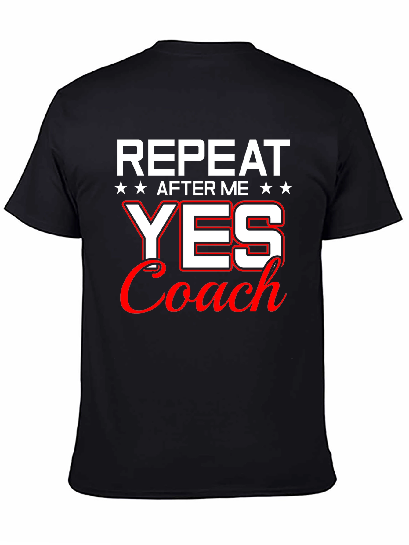 Repeat After Me Yes Coach T-Shirt
