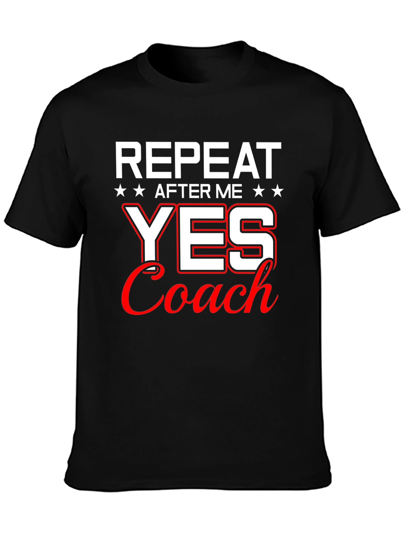 Repeat After Me Yes Coach T-Shirt