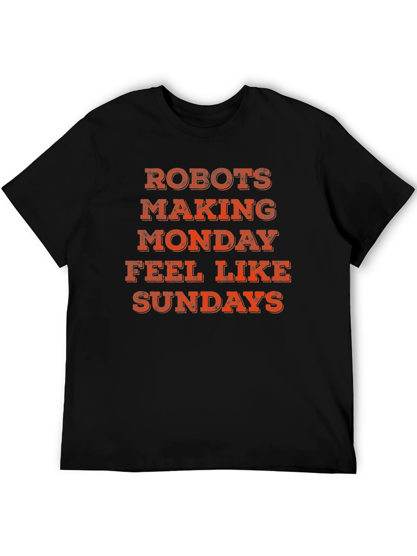 Robots Making Monday Feel Like Sundays T-Shirt