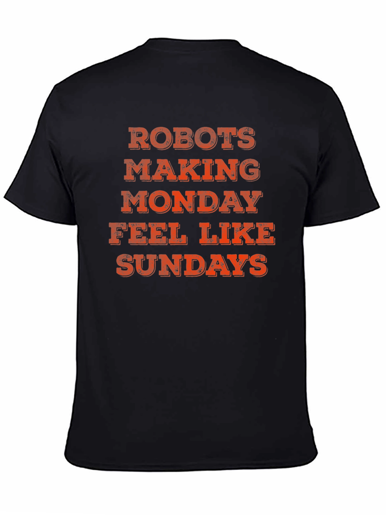Robots Making Monday Feel Like Sundays T-Shirt