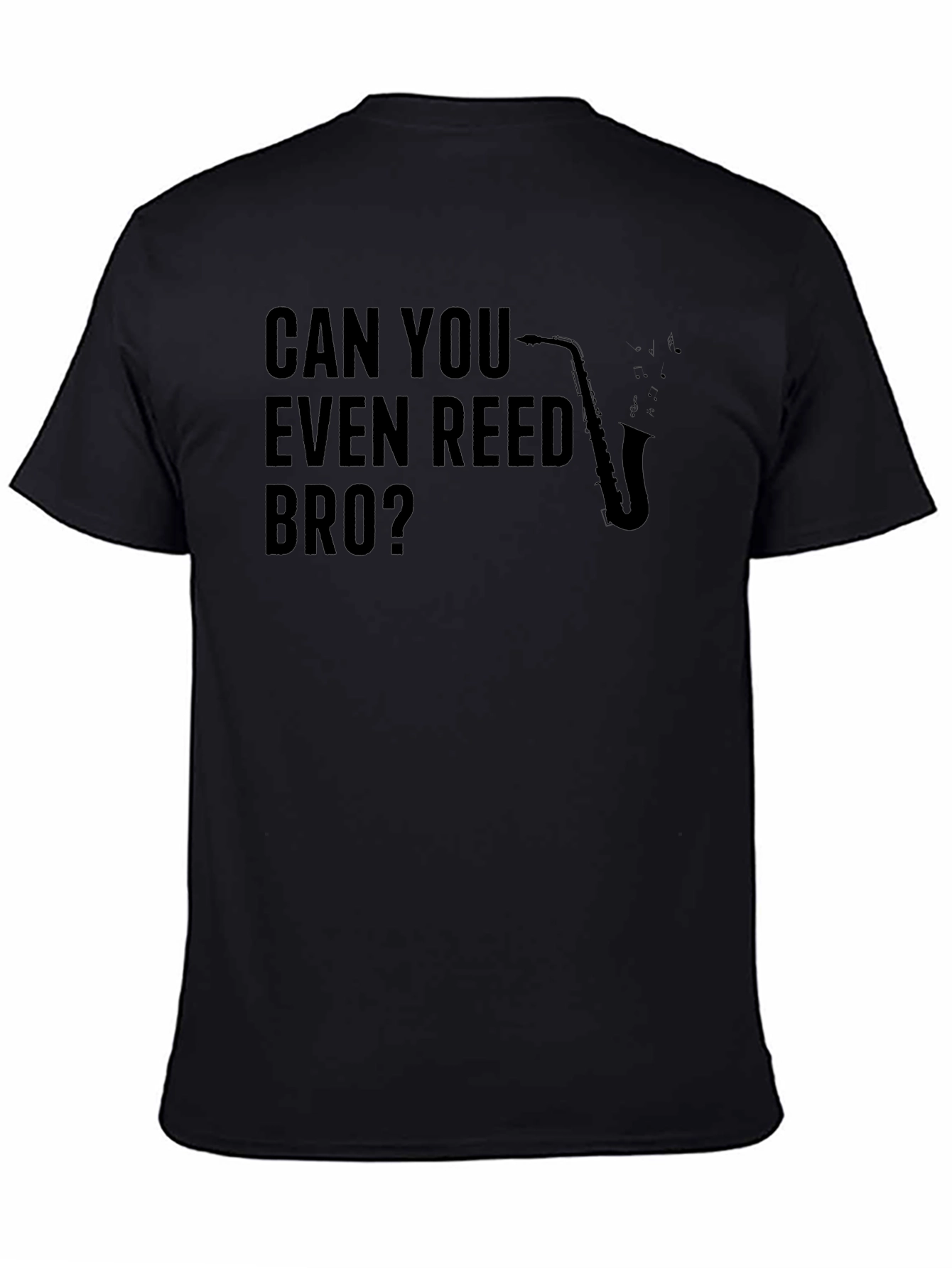 Can You Even Reed Bro? Saxophone T-Shirt