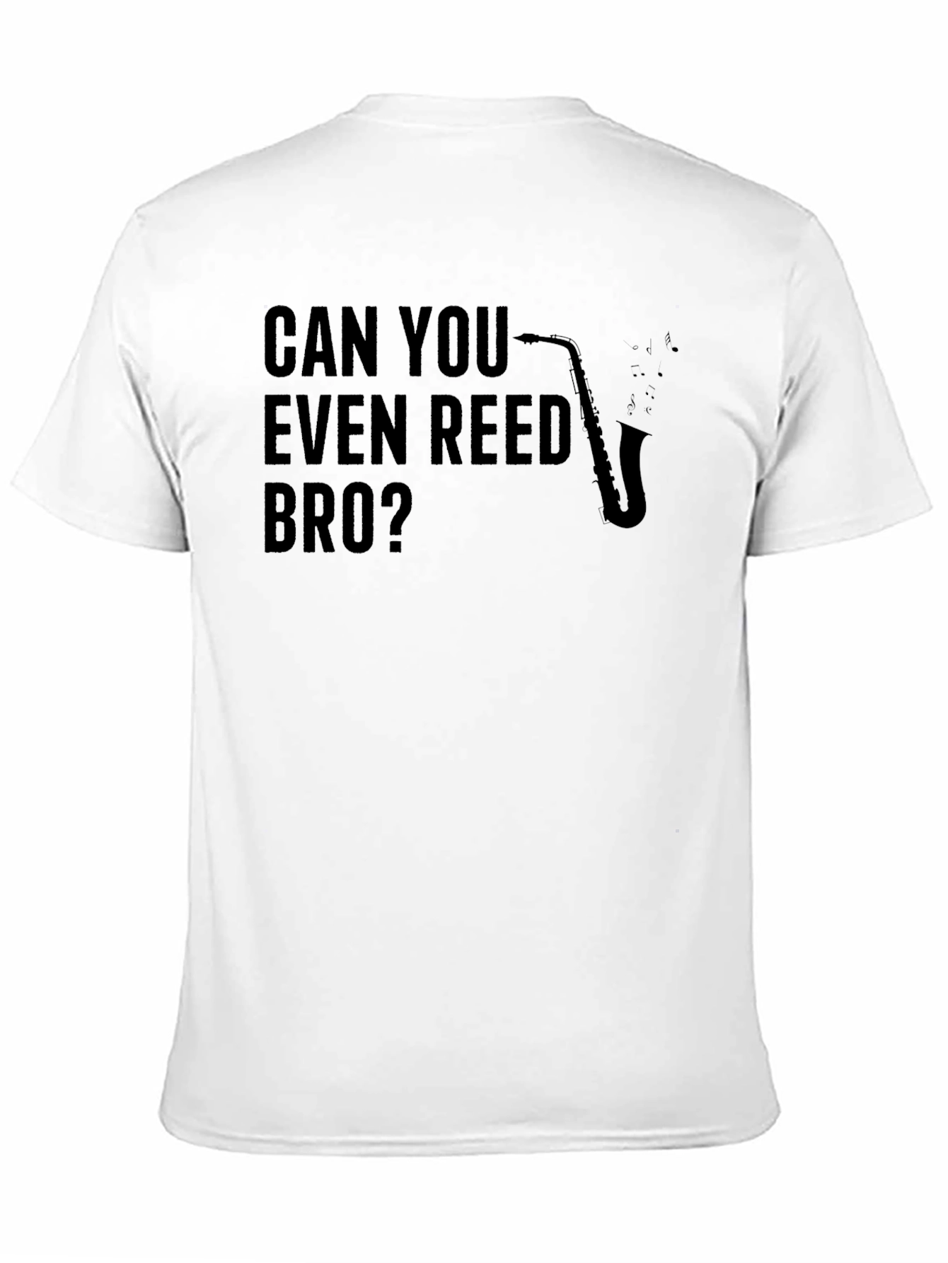 Can You Even Reed Bro? Saxophone T-Shirt
