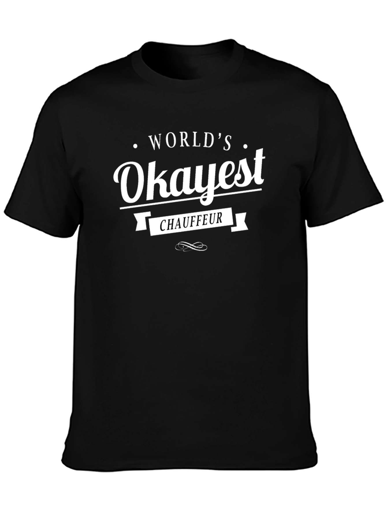 Worlds Okayest Chauffeur T-Shirt - Novelty Gift