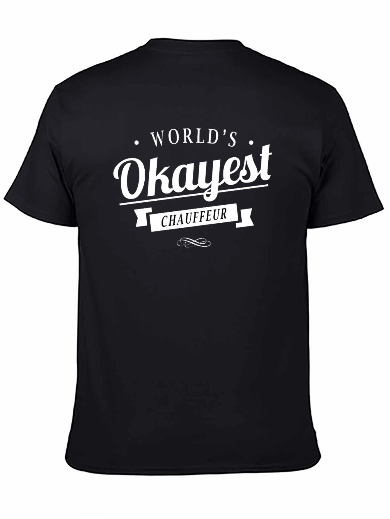 Worlds Okayest Chauffeur T-Shirt - Novelty Gift