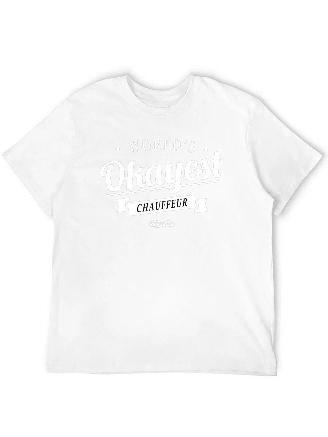 Worlds Okayest Chauffeur T-Shirt - Novelty Gift
