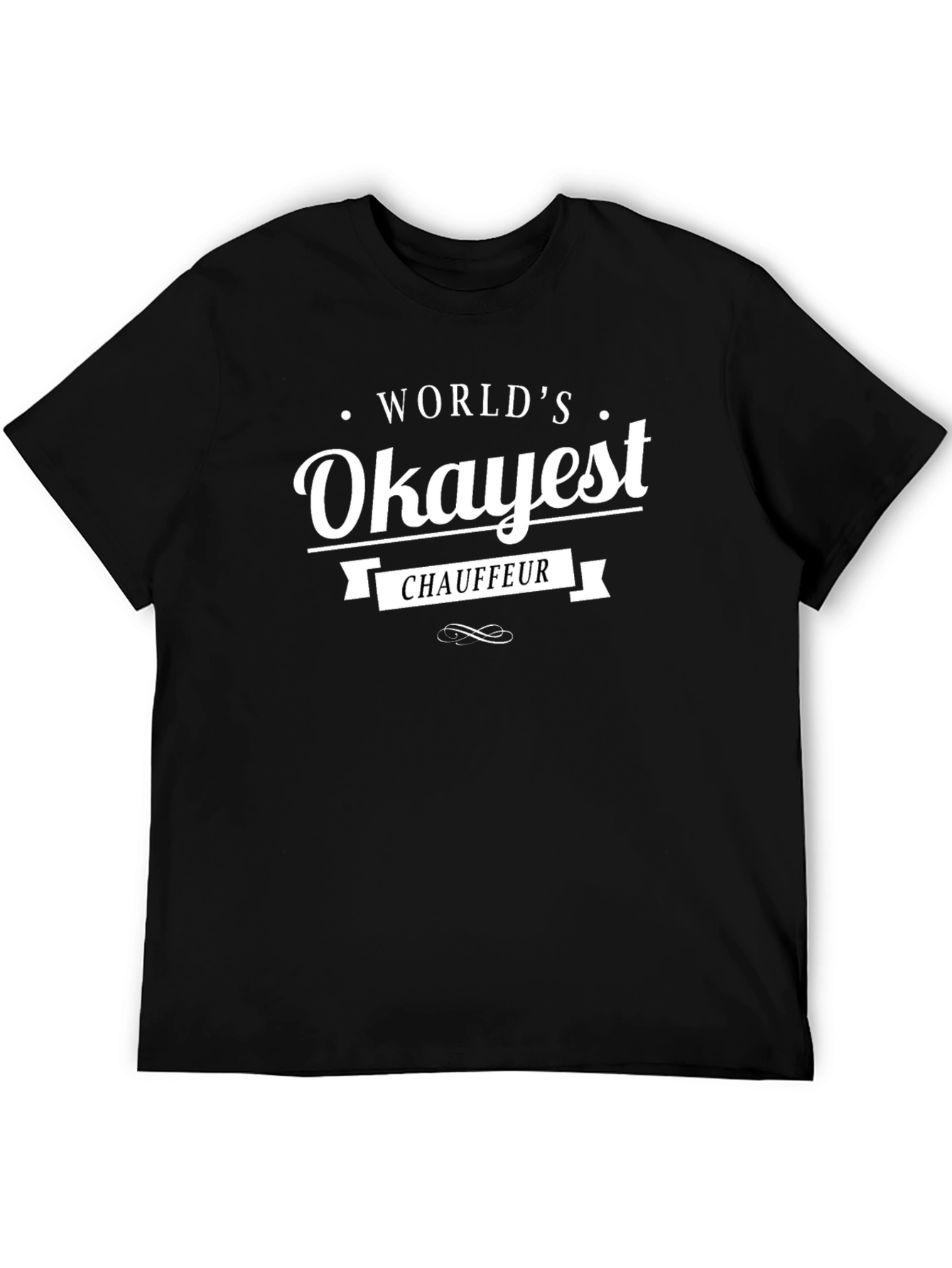 Worlds Okayest Chauffeur T-Shirt - Novelty Gift