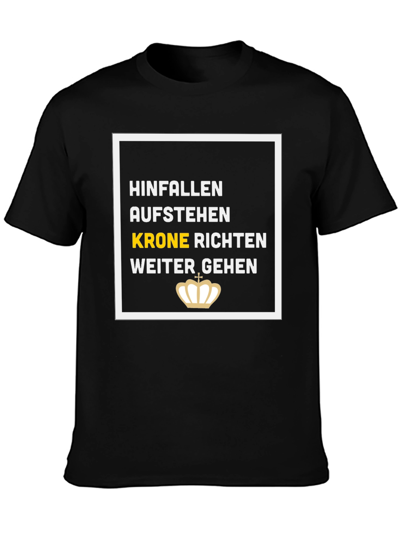 Hinfallen Aufstehen Krone Richten T-Shirt