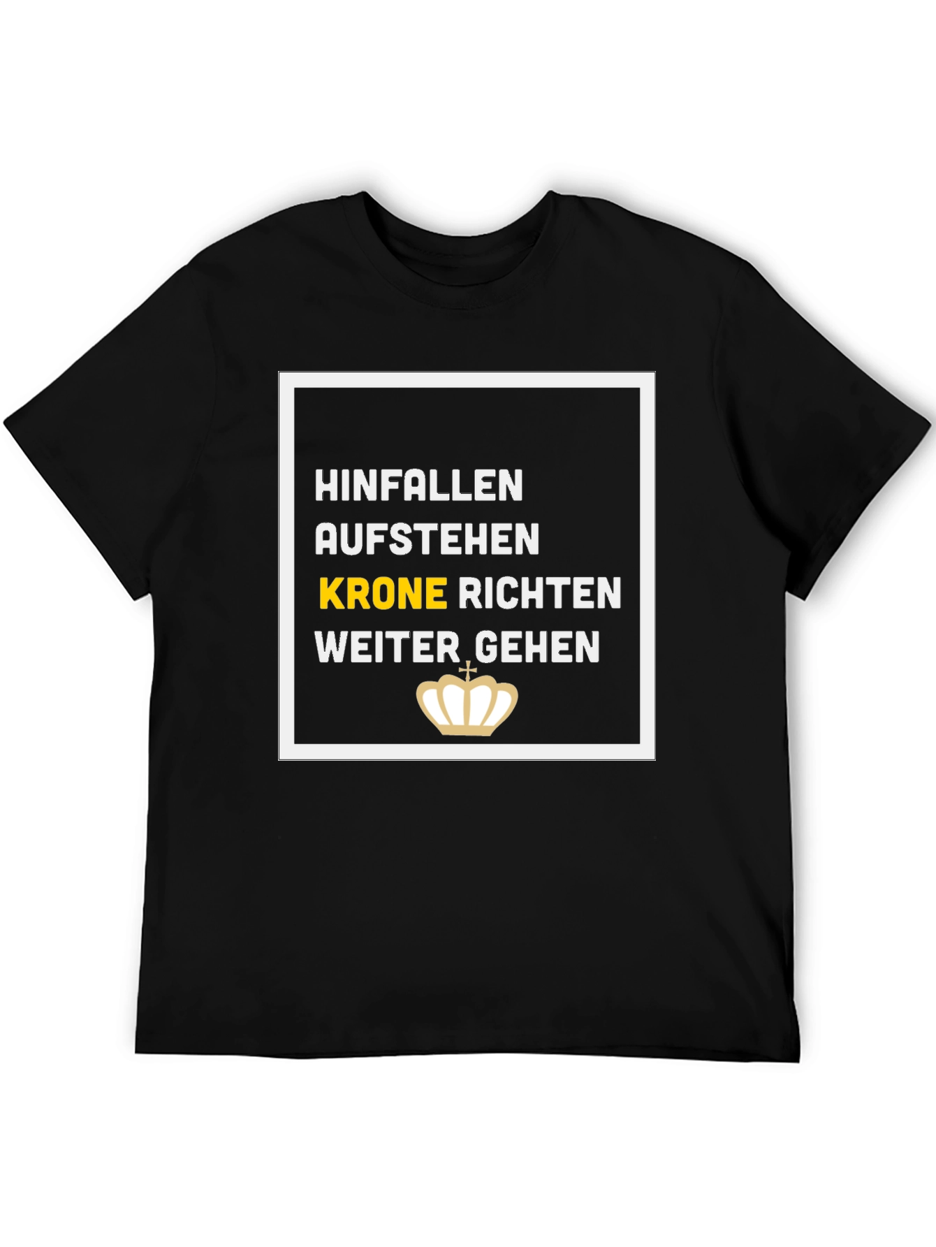 Hinfallen Aufstehen Krone Richten T-Shirt