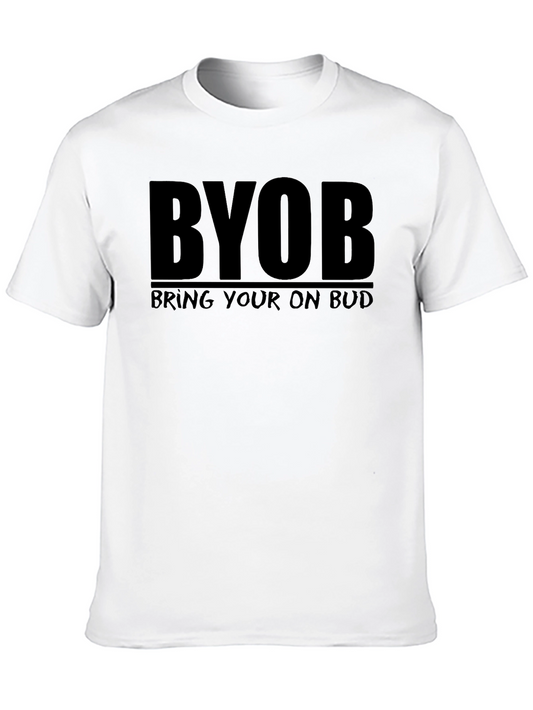 BYOB T-Shirt - Bring Your Own Bud Tee