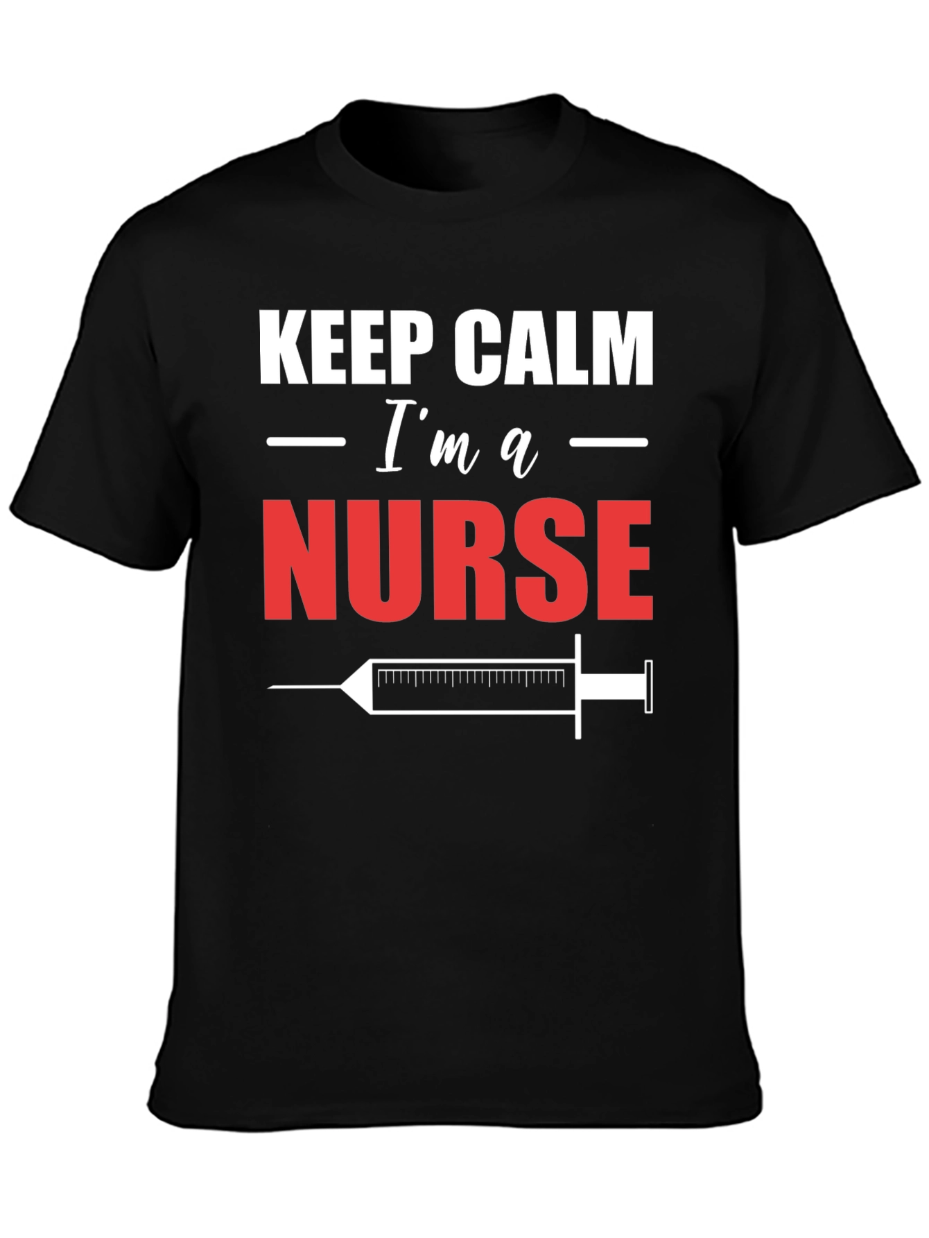 Keep Calm Im a Nurse T-Shirt