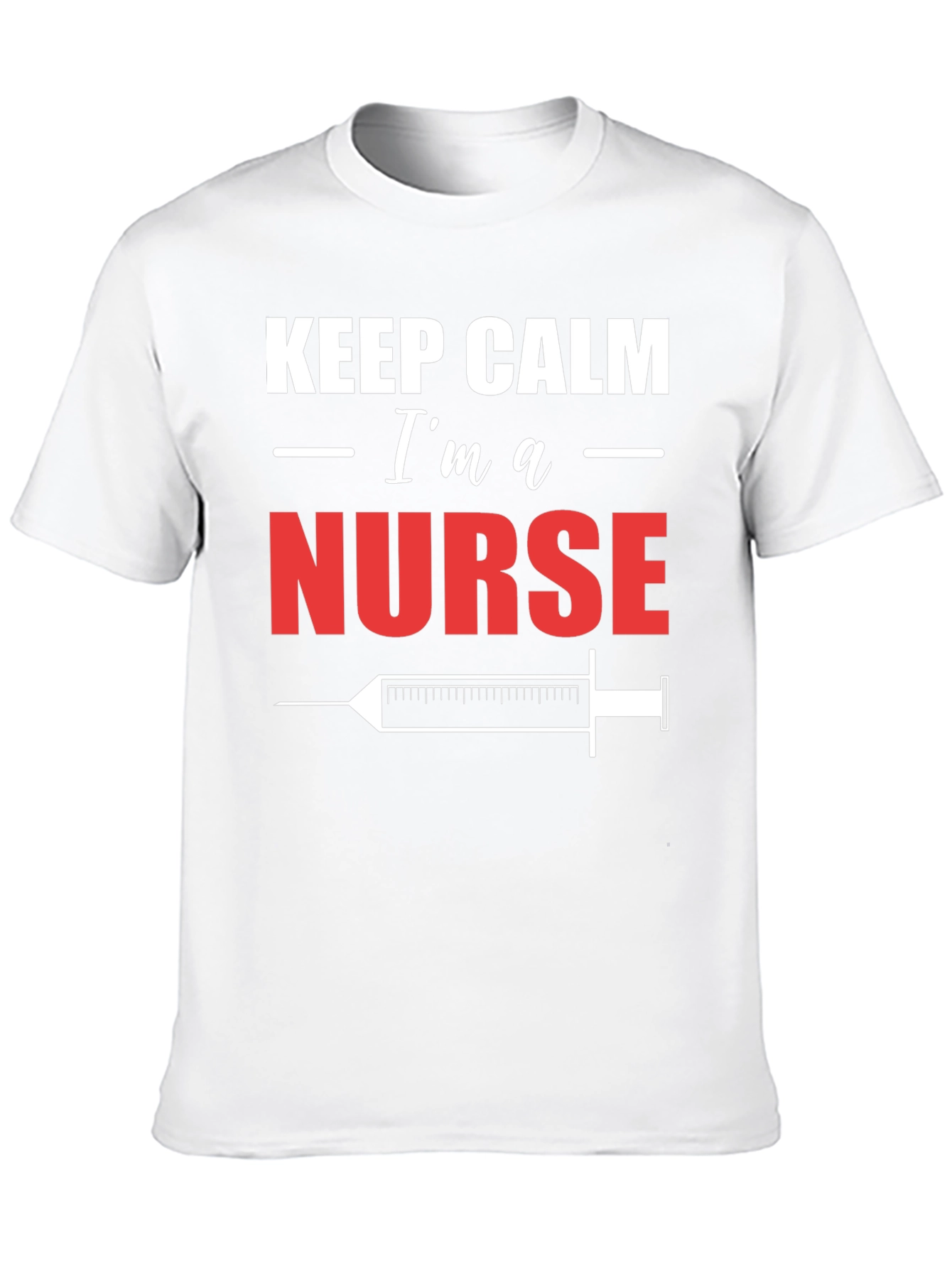 Keep Calm Im a Nurse T-Shirt