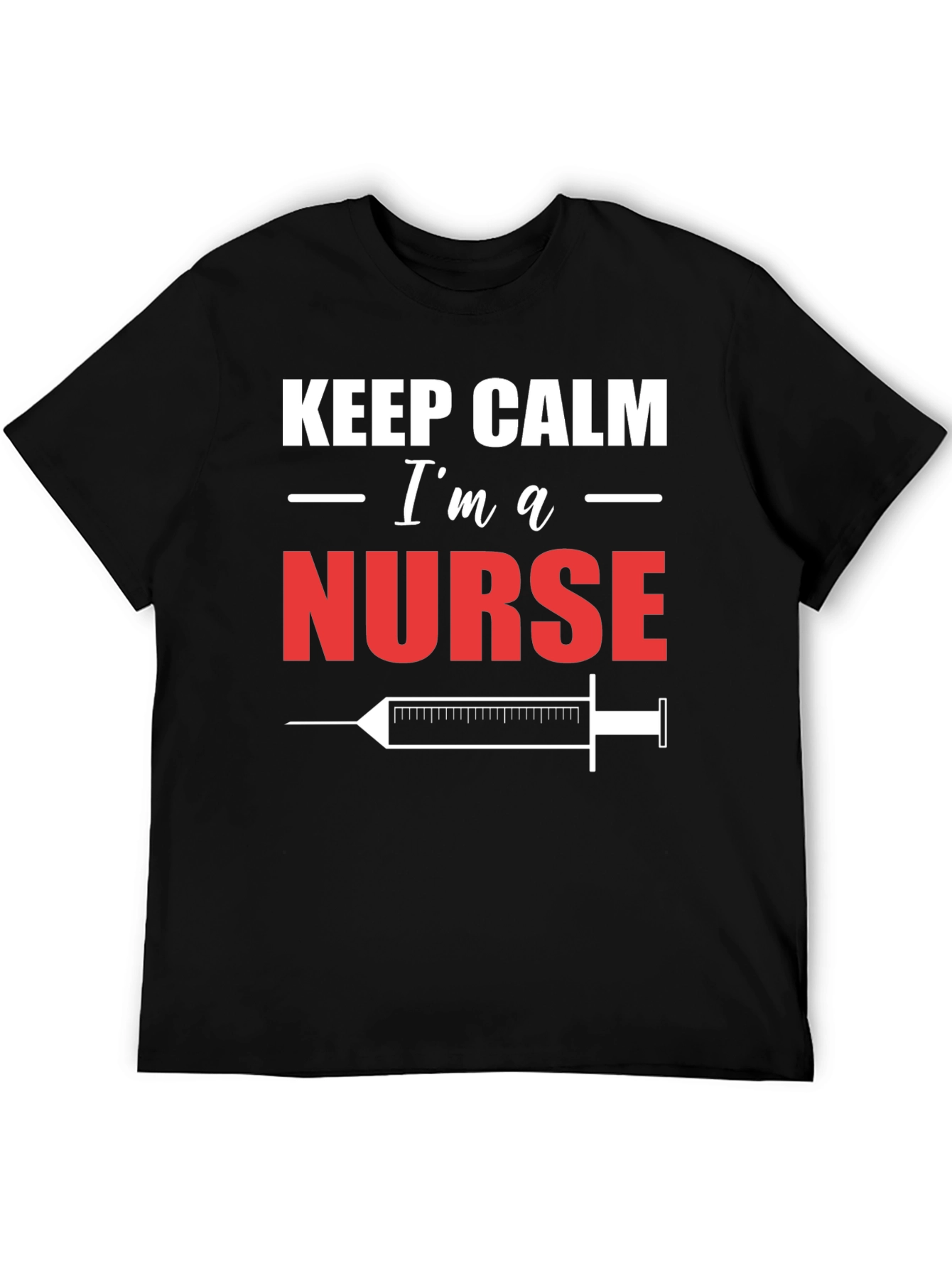 Keep Calm Im a Nurse T-Shirt