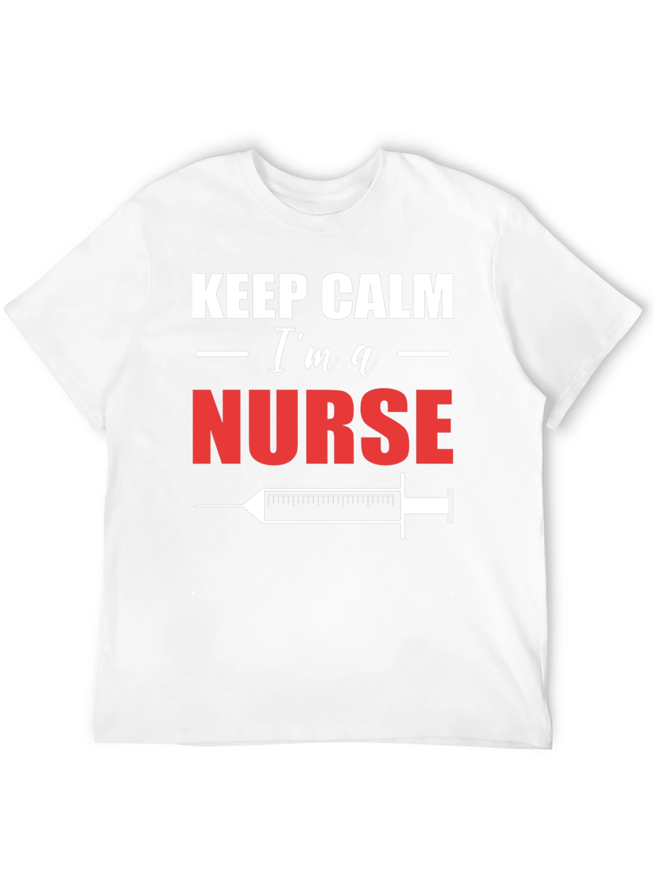 Keep Calm Im a Nurse T-Shirt
