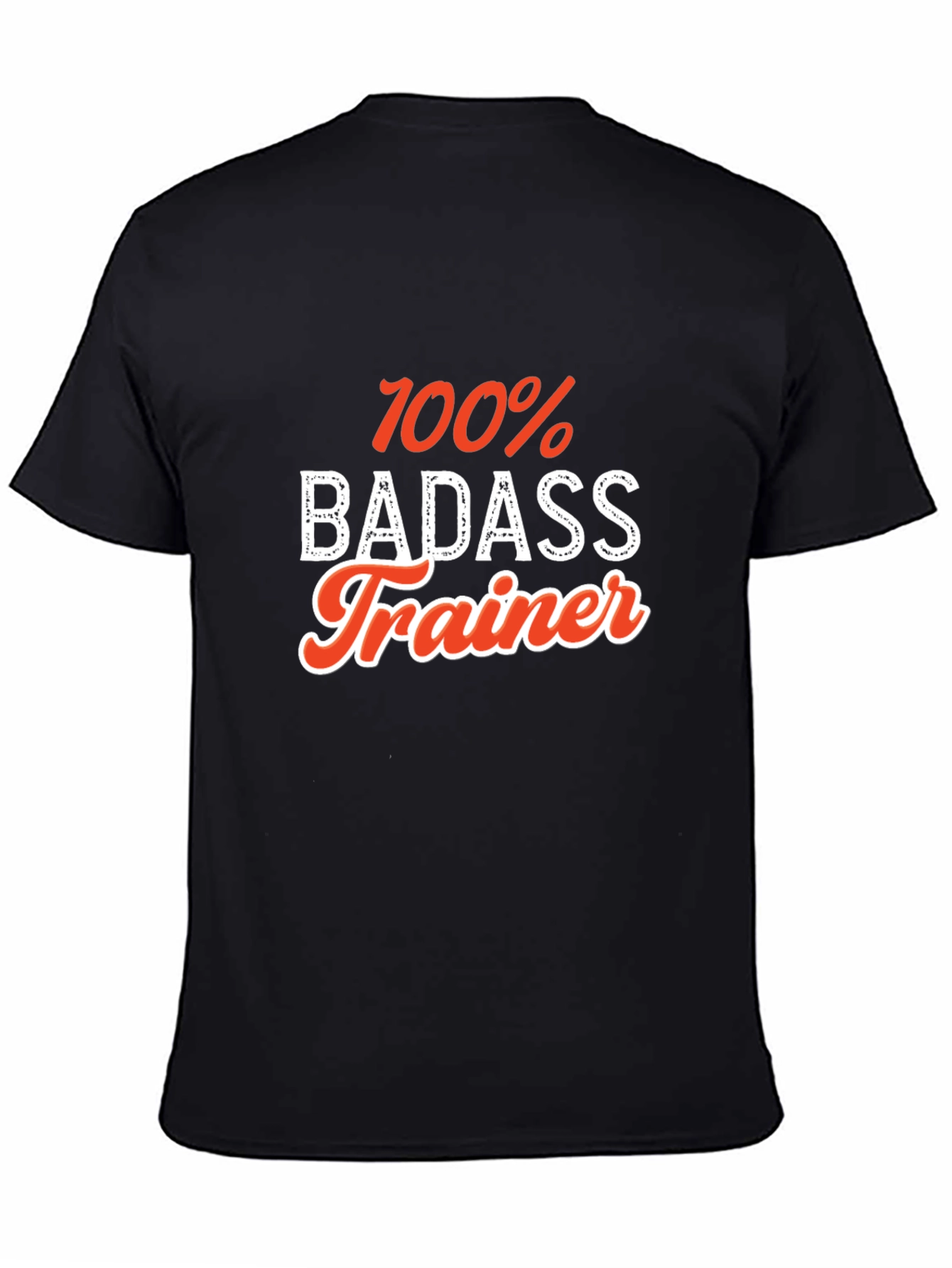 100% Badass Trainer T-Shirt