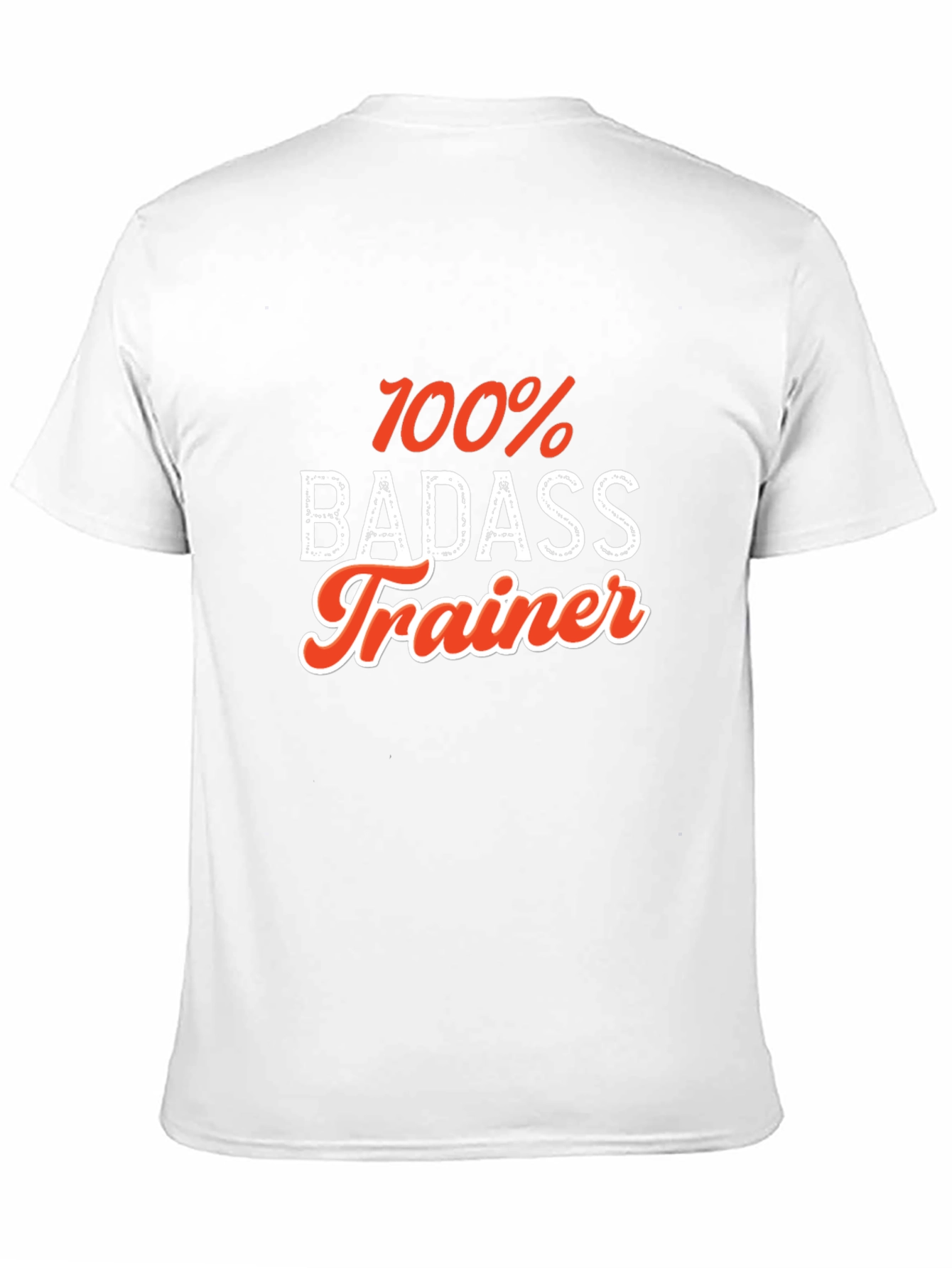 100% Badass Trainer T-Shirt