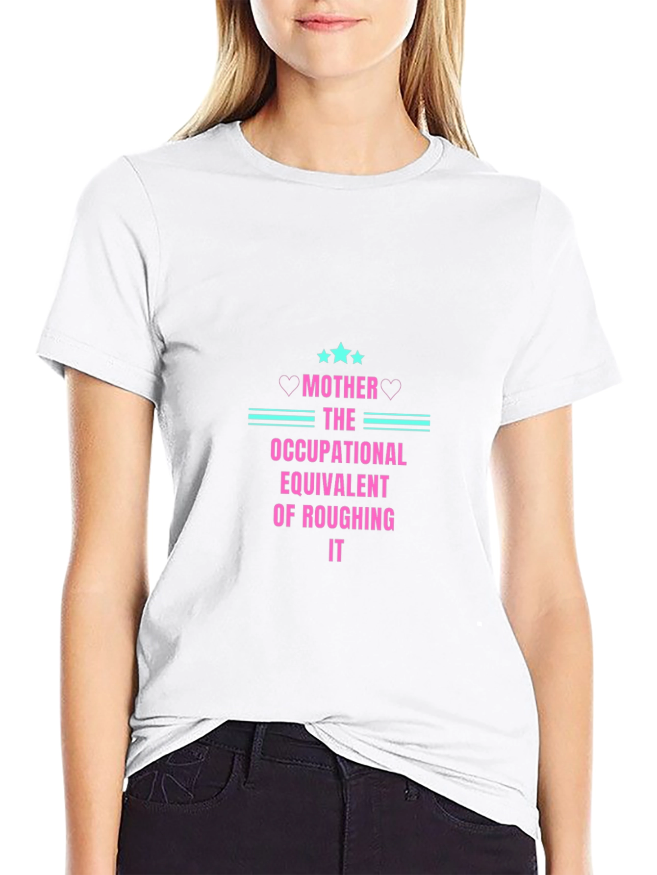 Mother Occupational Equivalent of Roughing It T-Shirt