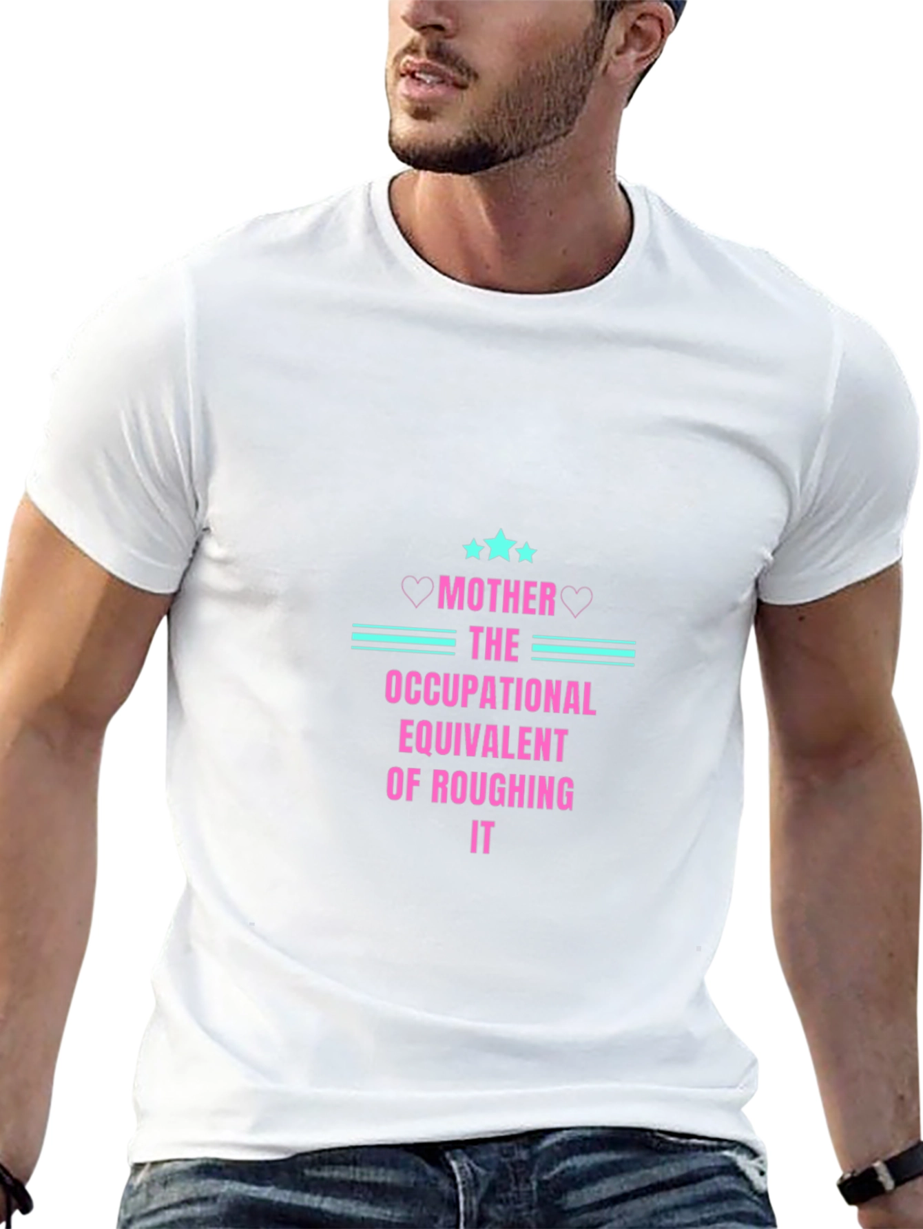 Mother Occupational Equivalent of Roughing It T-Shirt