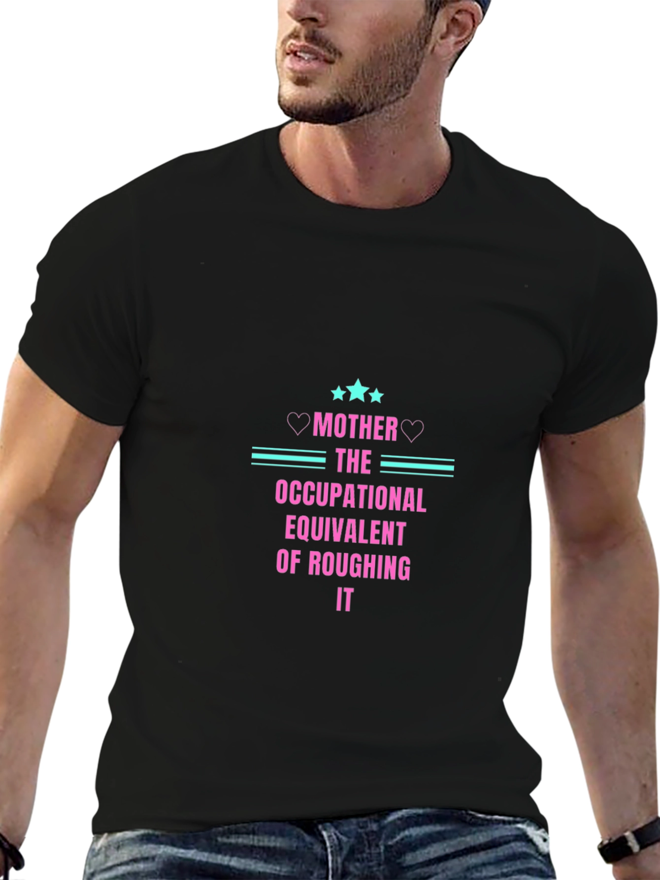 Mother Occupational Equivalent of Roughing It T-Shirt