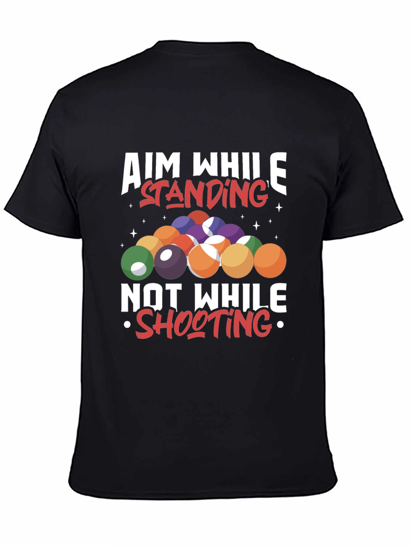 Aim While Standing T-Shirt - Billiards/Pool