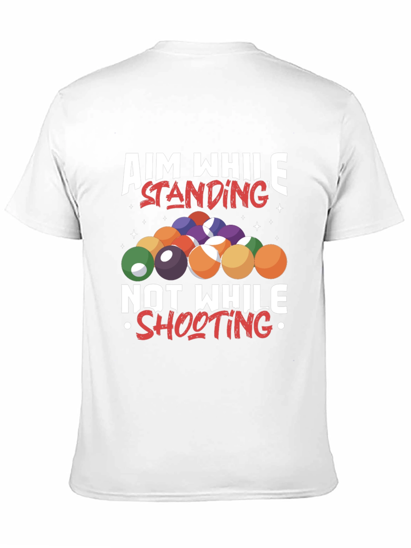 Aim While Standing T-Shirt - Billiards/Pool