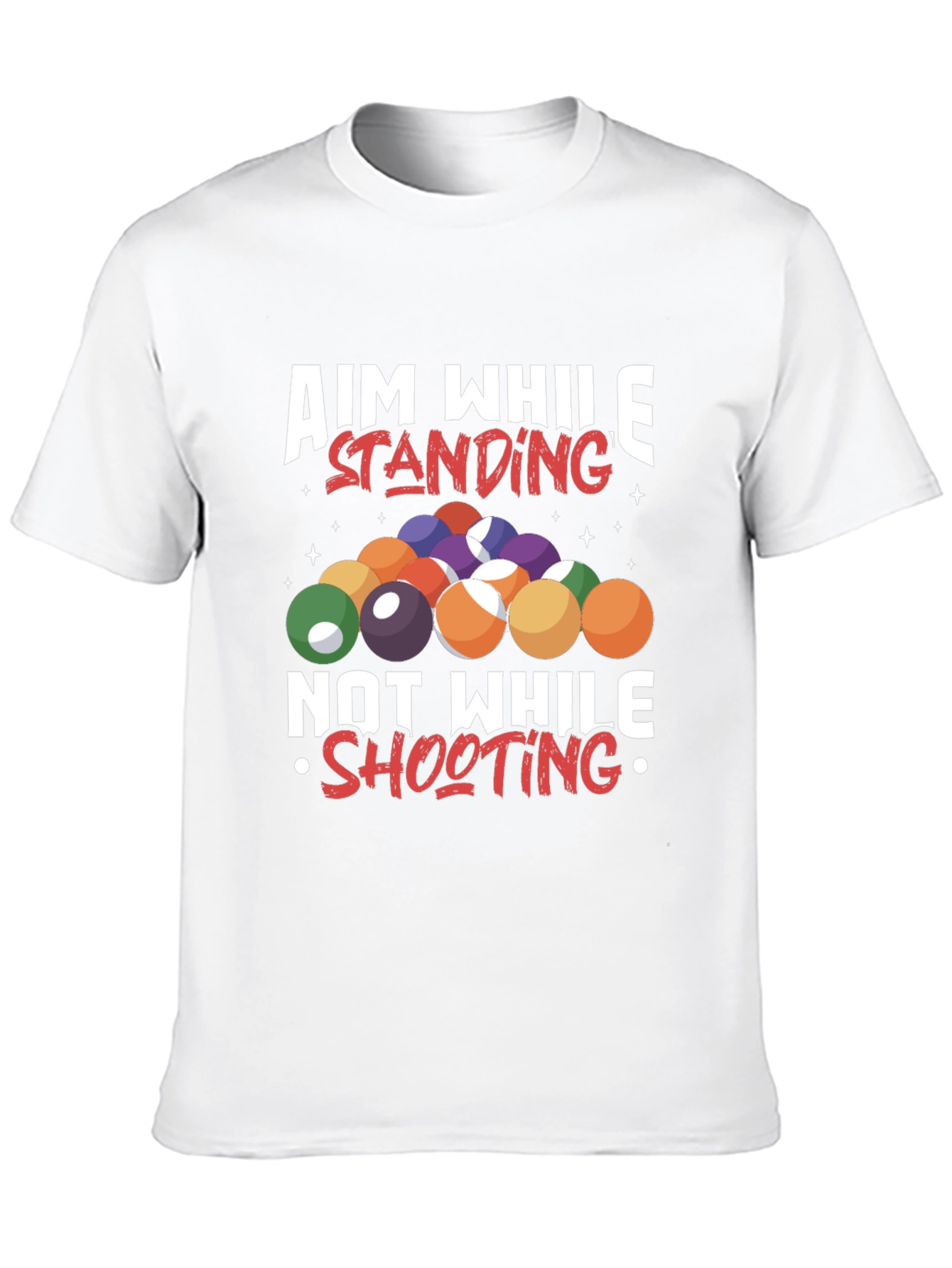Aim While Standing T-Shirt - Billiards/Pool