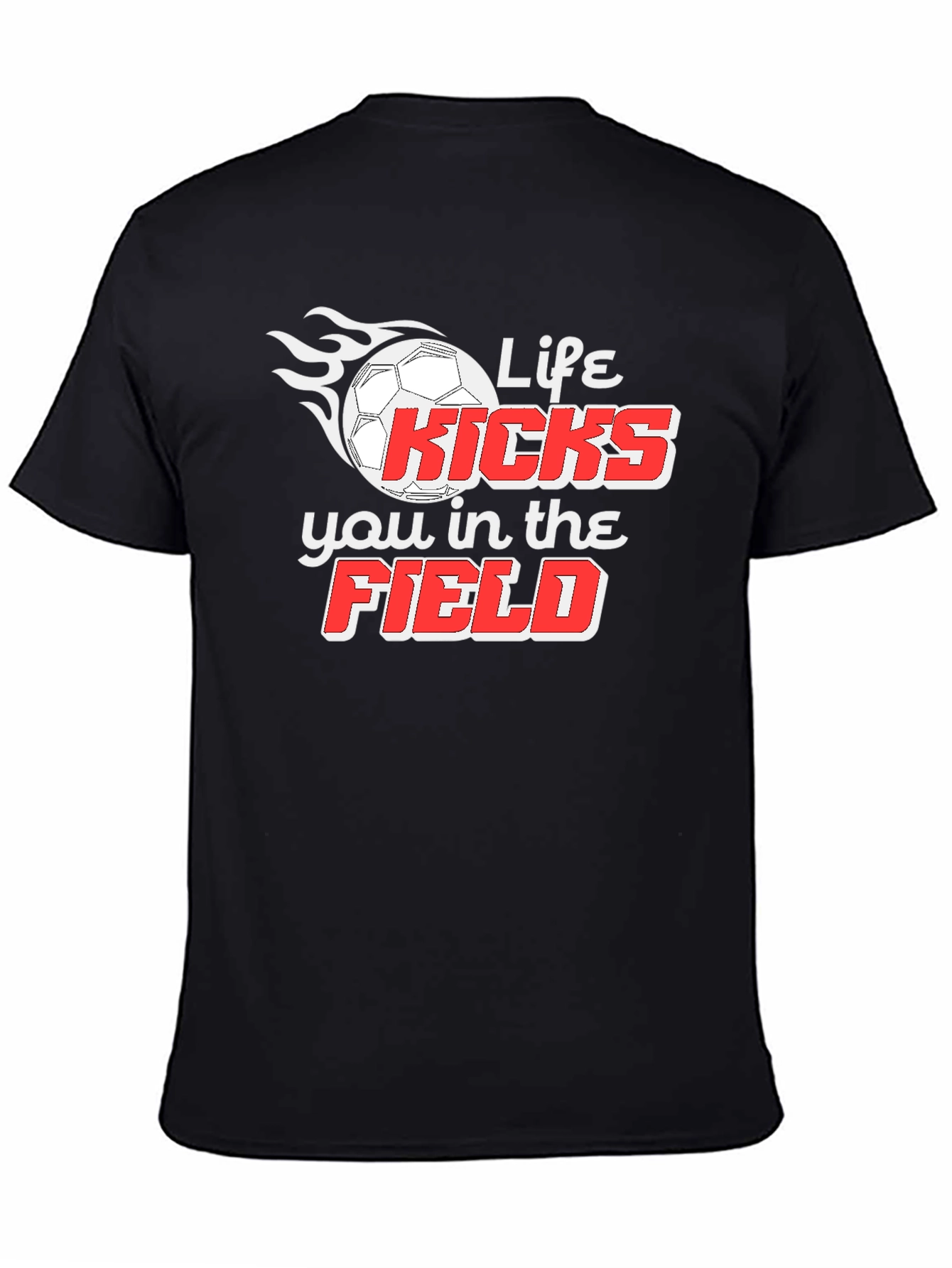 Life Kicks You In The Field T-Shirt