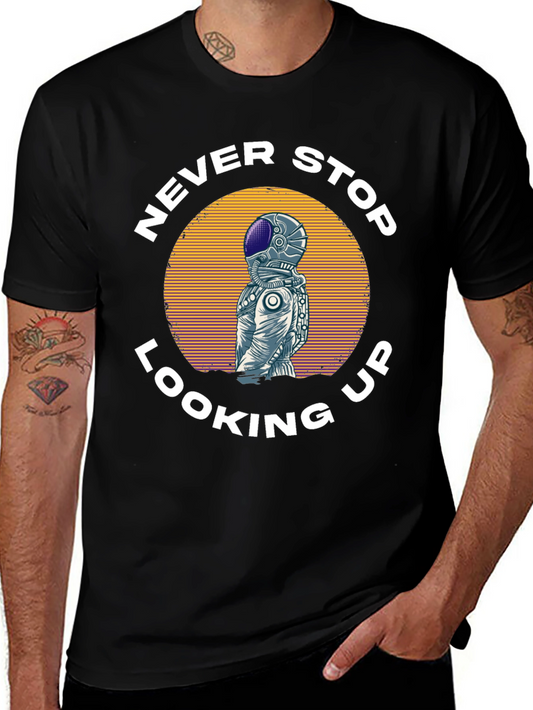 Never Stop Looking Up Astronaut T-Shirt