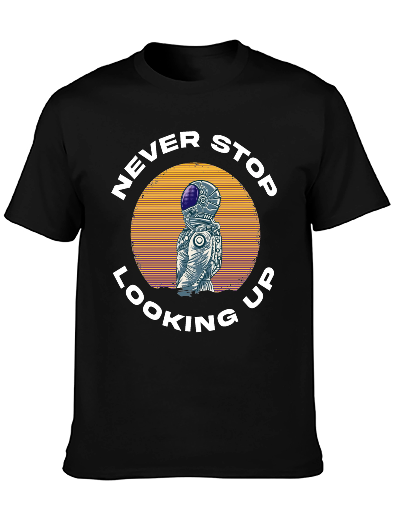 Never Stop Looking Up Astronaut T-Shirt