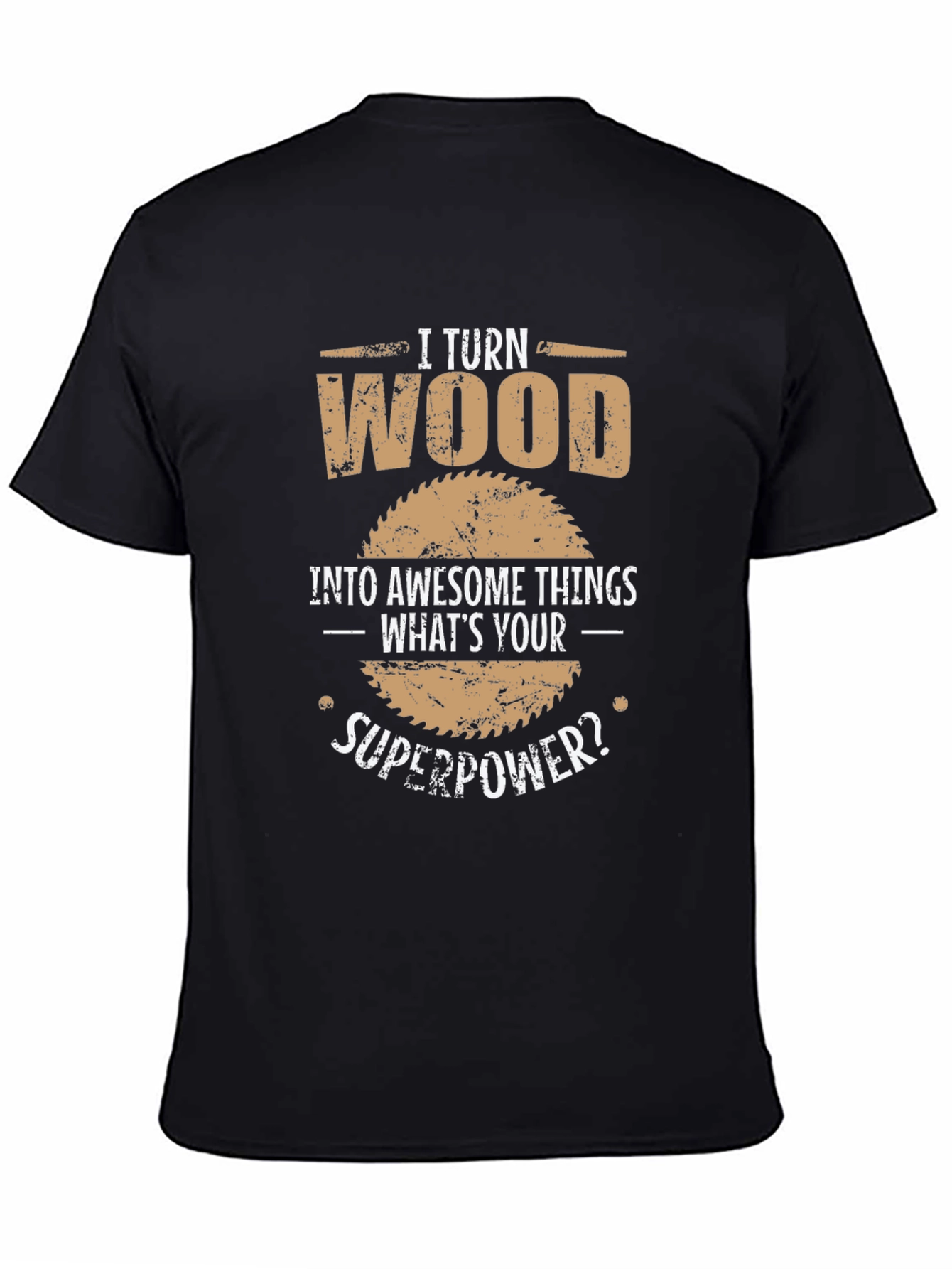 Woodworking Superpower T-Shirt - Woodworker Gift