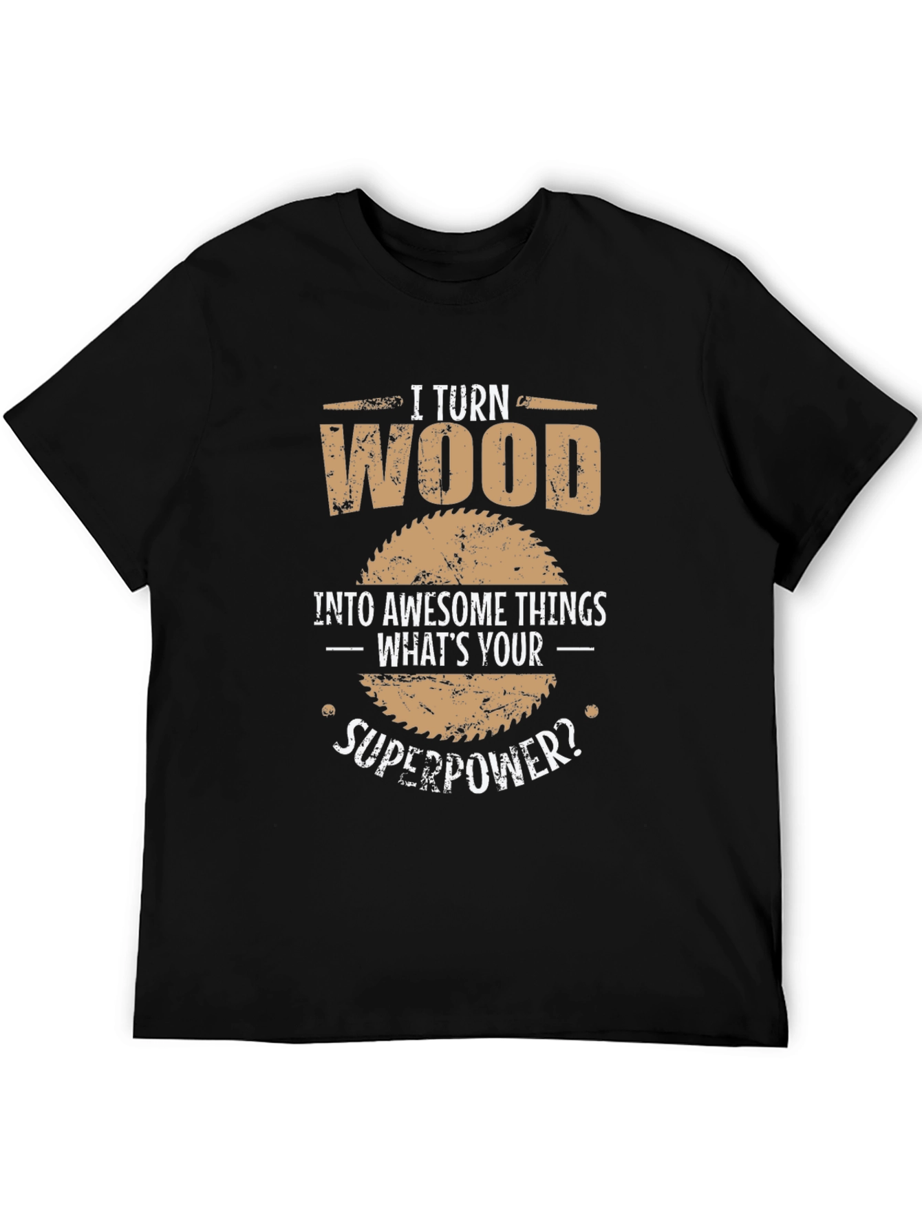 Woodworking Superpower T-Shirt - Woodworker Gift