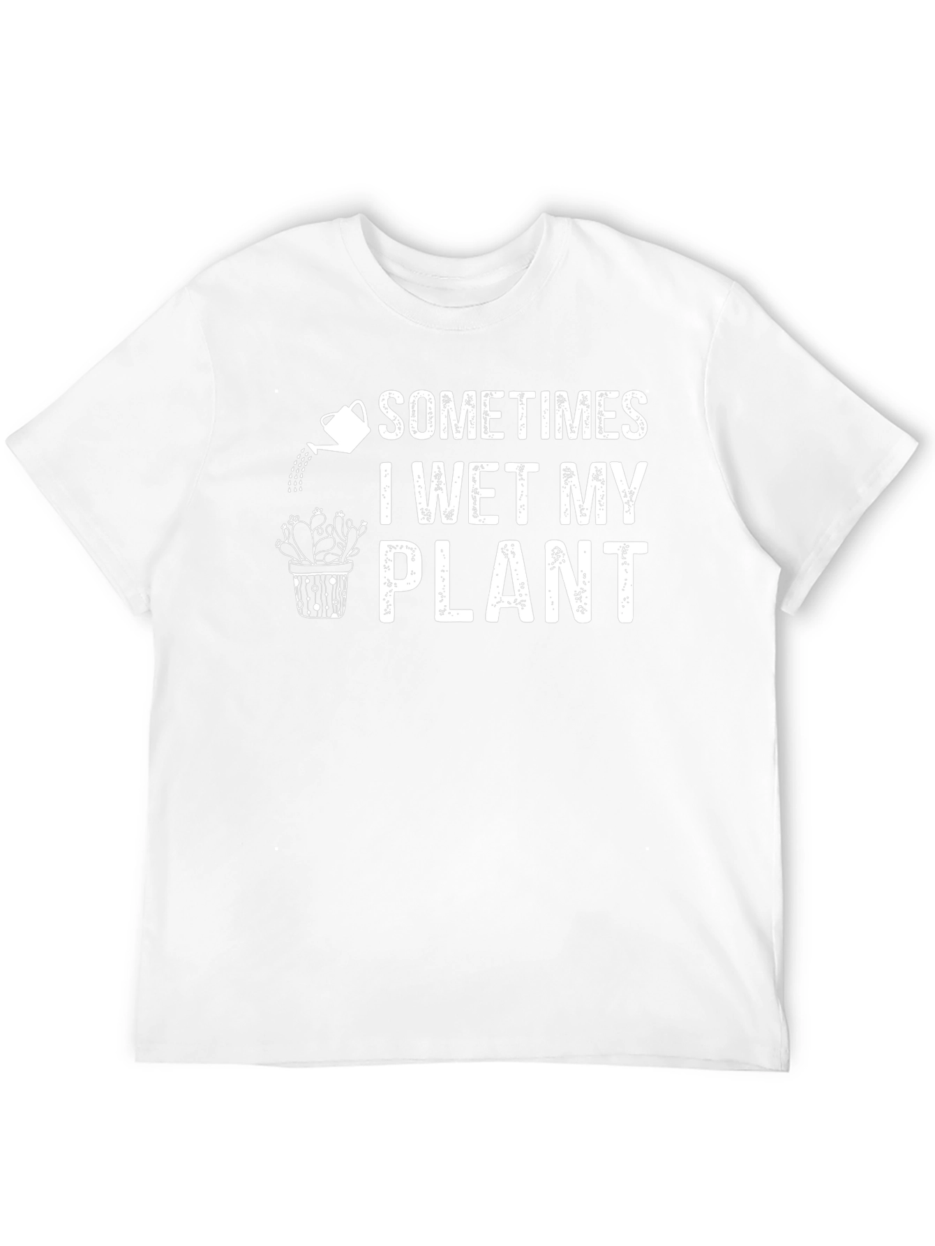 Sometimes I Wet My Plant Graphic Tee