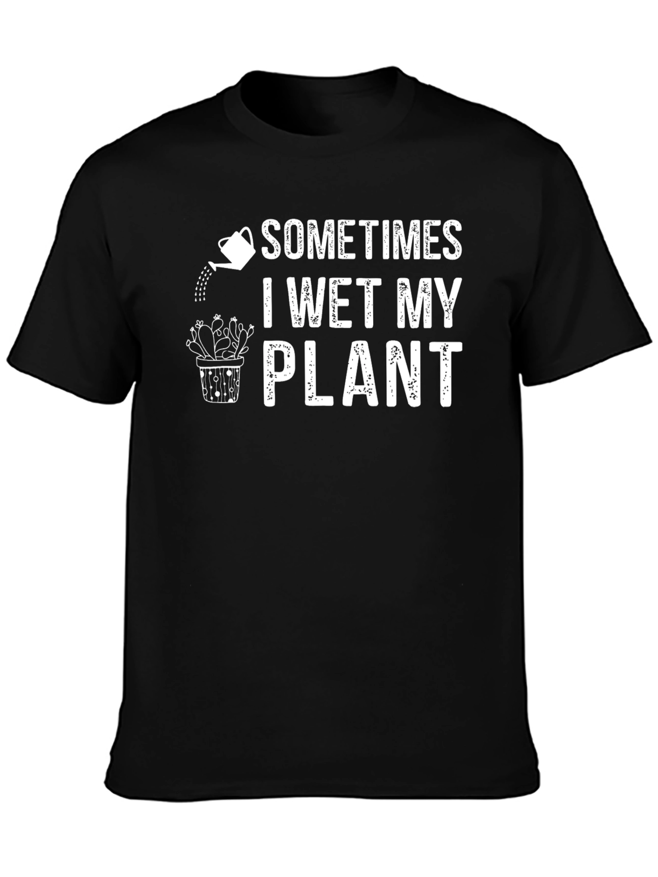 Sometimes I Wet My Plant Graphic Tee