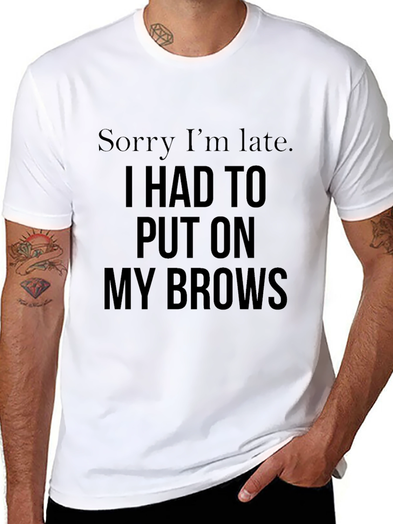 Sorry Im Late Brows Graphic Tee