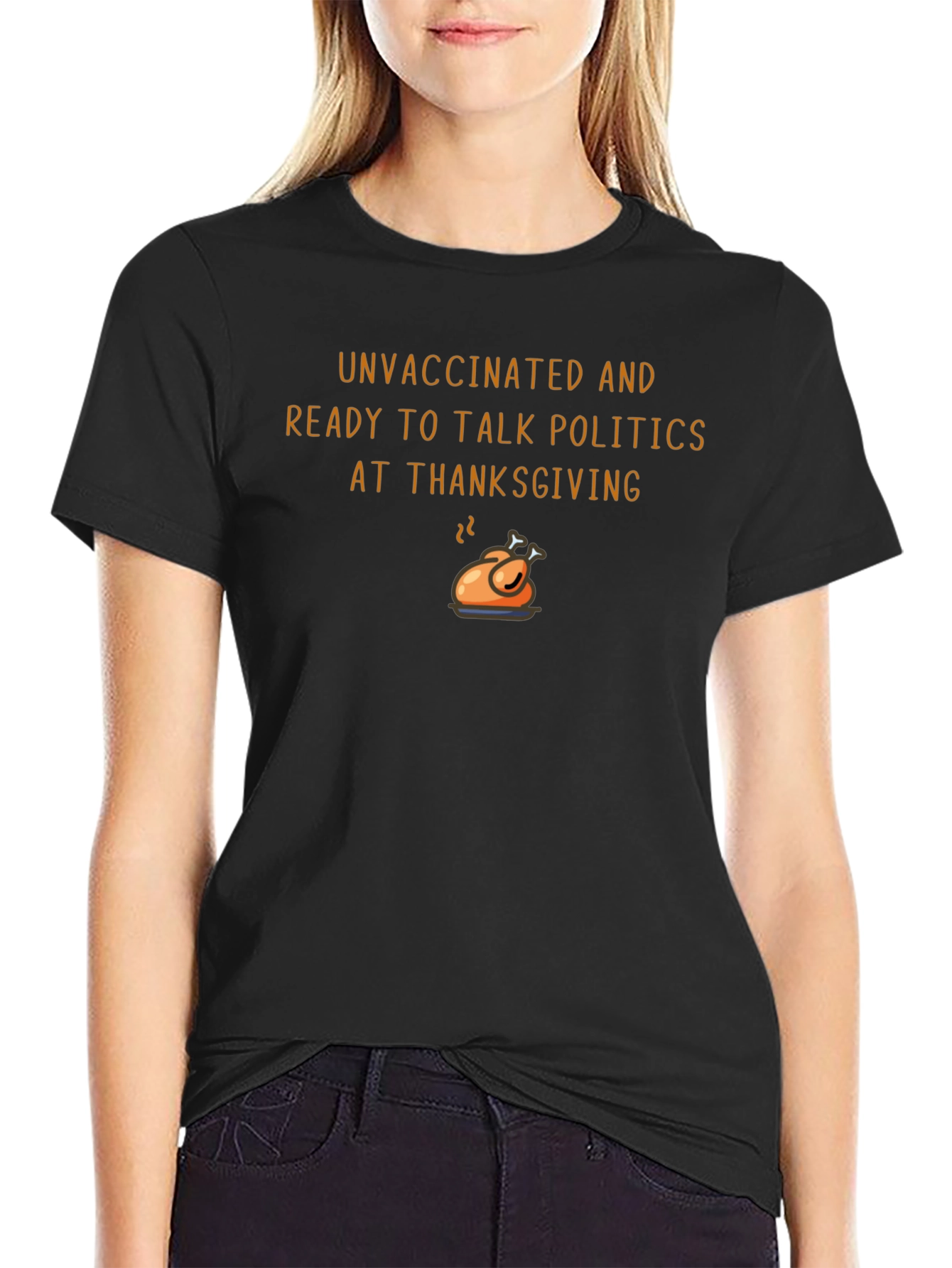 Unvaccinated Thanksgiving Politics Graphic Tee