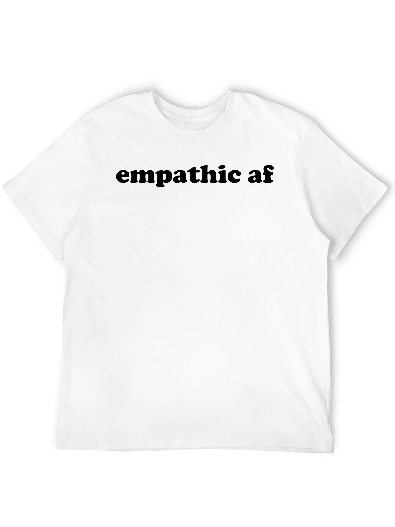 Empathetic AF Black T-Shirt - Unisex