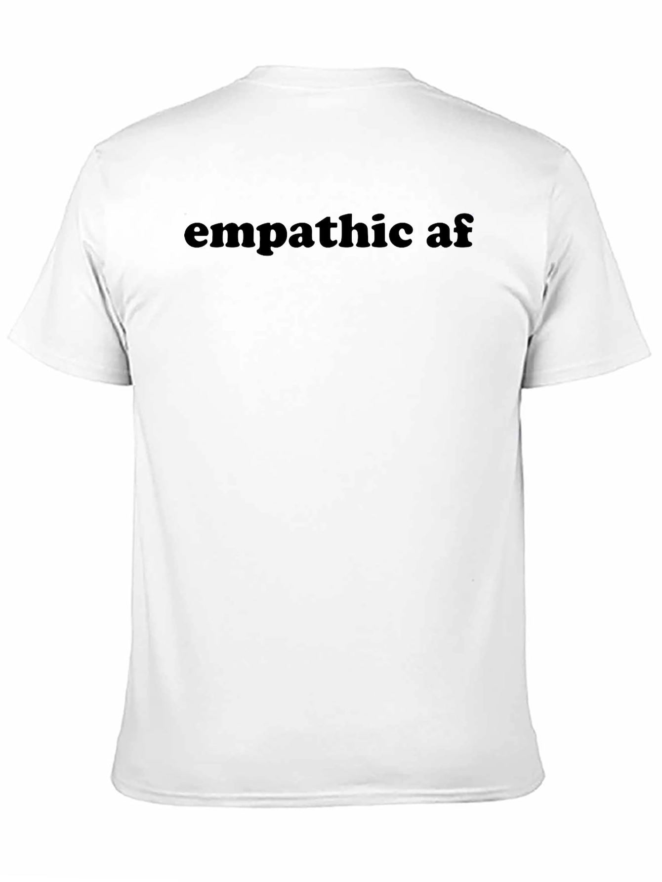 Empathetic AF Black T-Shirt - Unisex