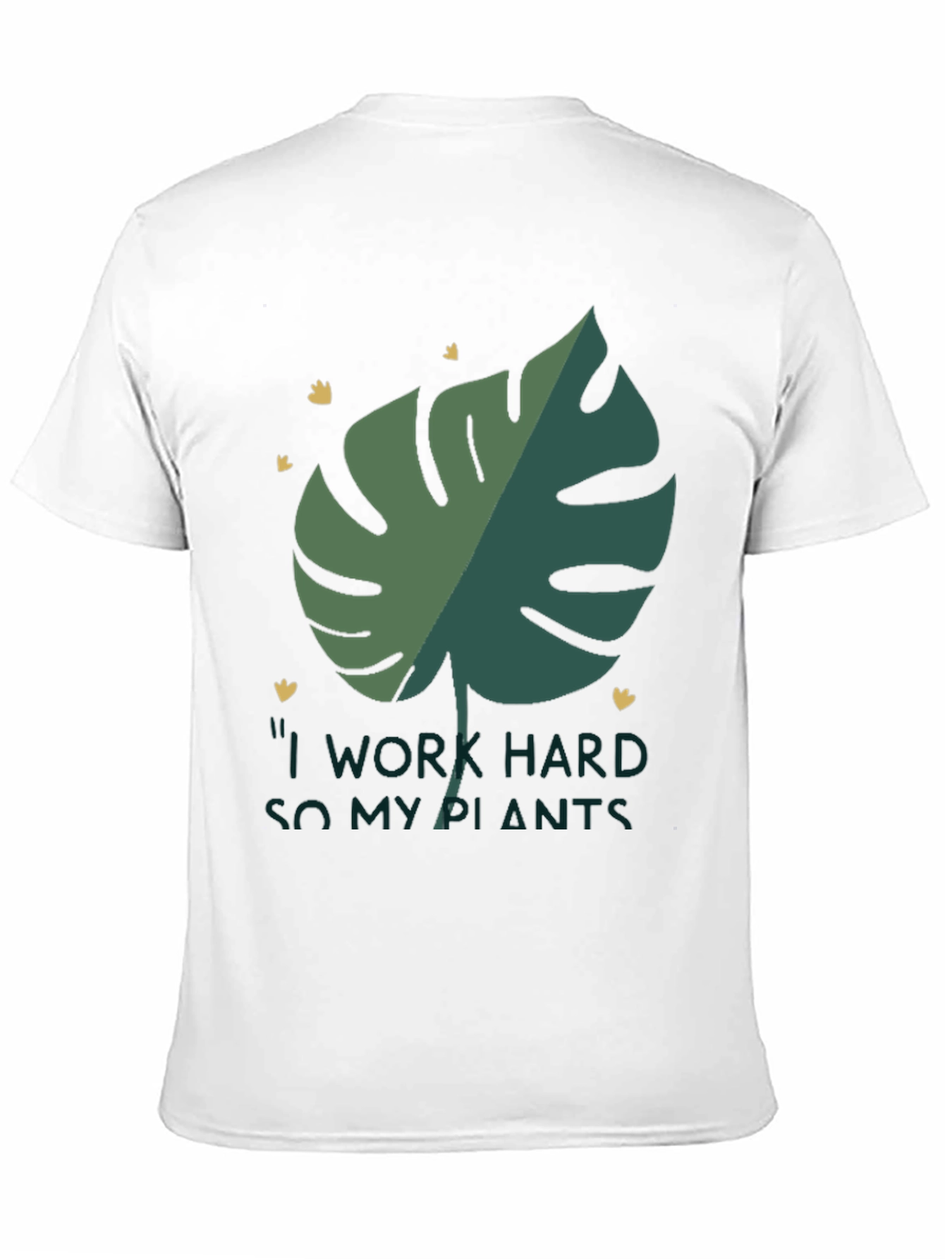 I Work Hard So My Plants T-Shirt
