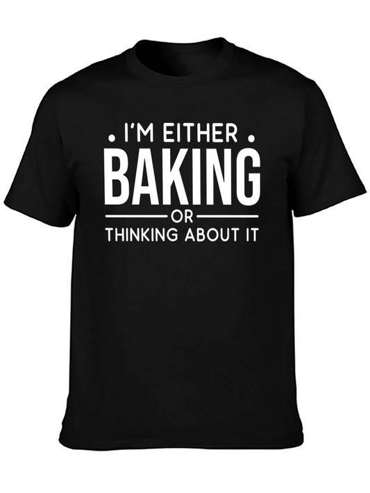 Baking Enthusiast Tee - Im Either Baking or Thinking About It
