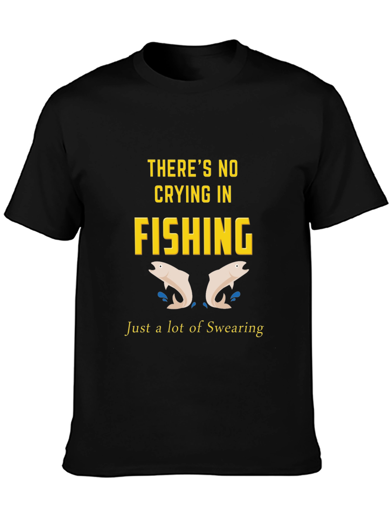 Theres No Crying in Fishing Graphic Tee