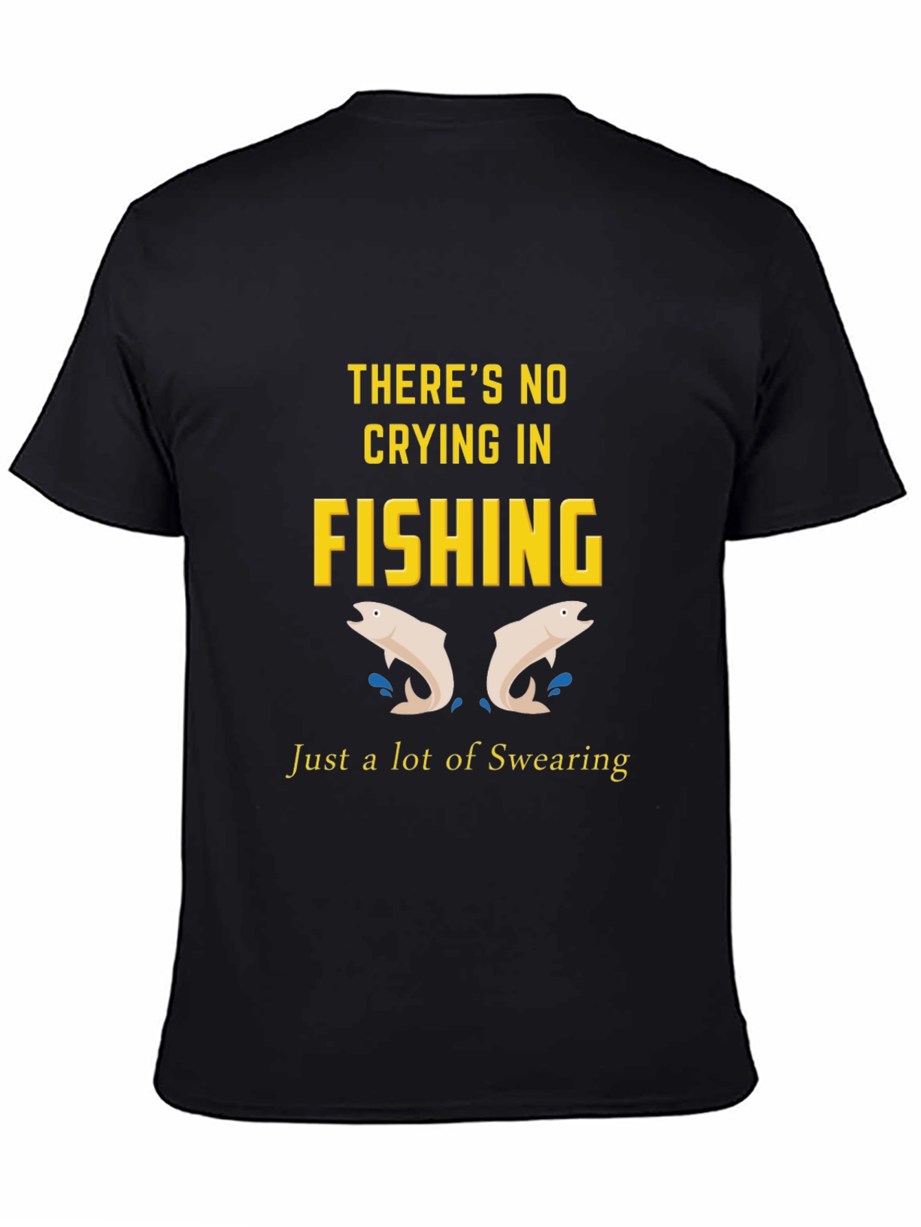 Theres No Crying in Fishing Graphic Tee