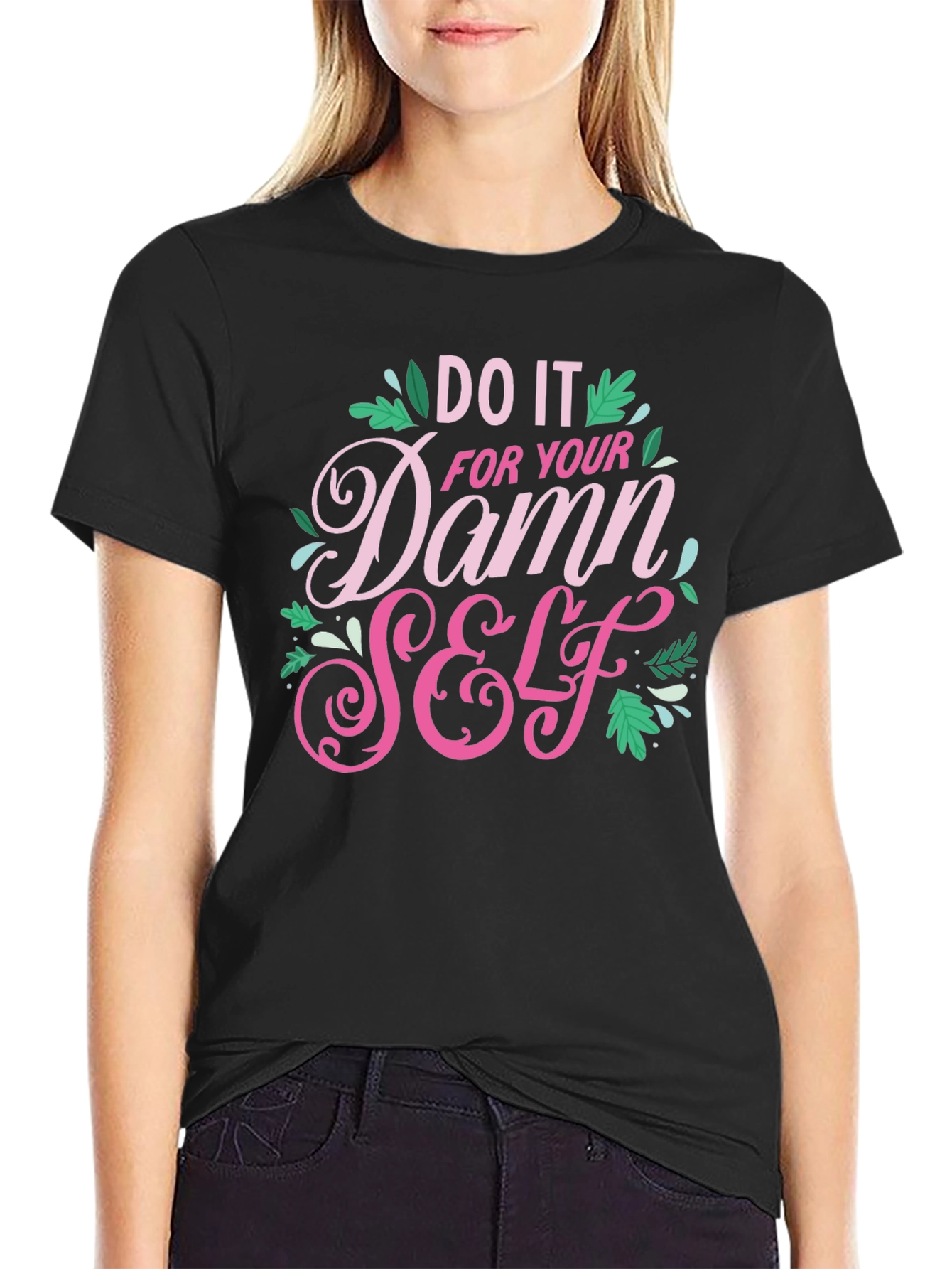 Do It For Your Damn Self Black T-Shirt