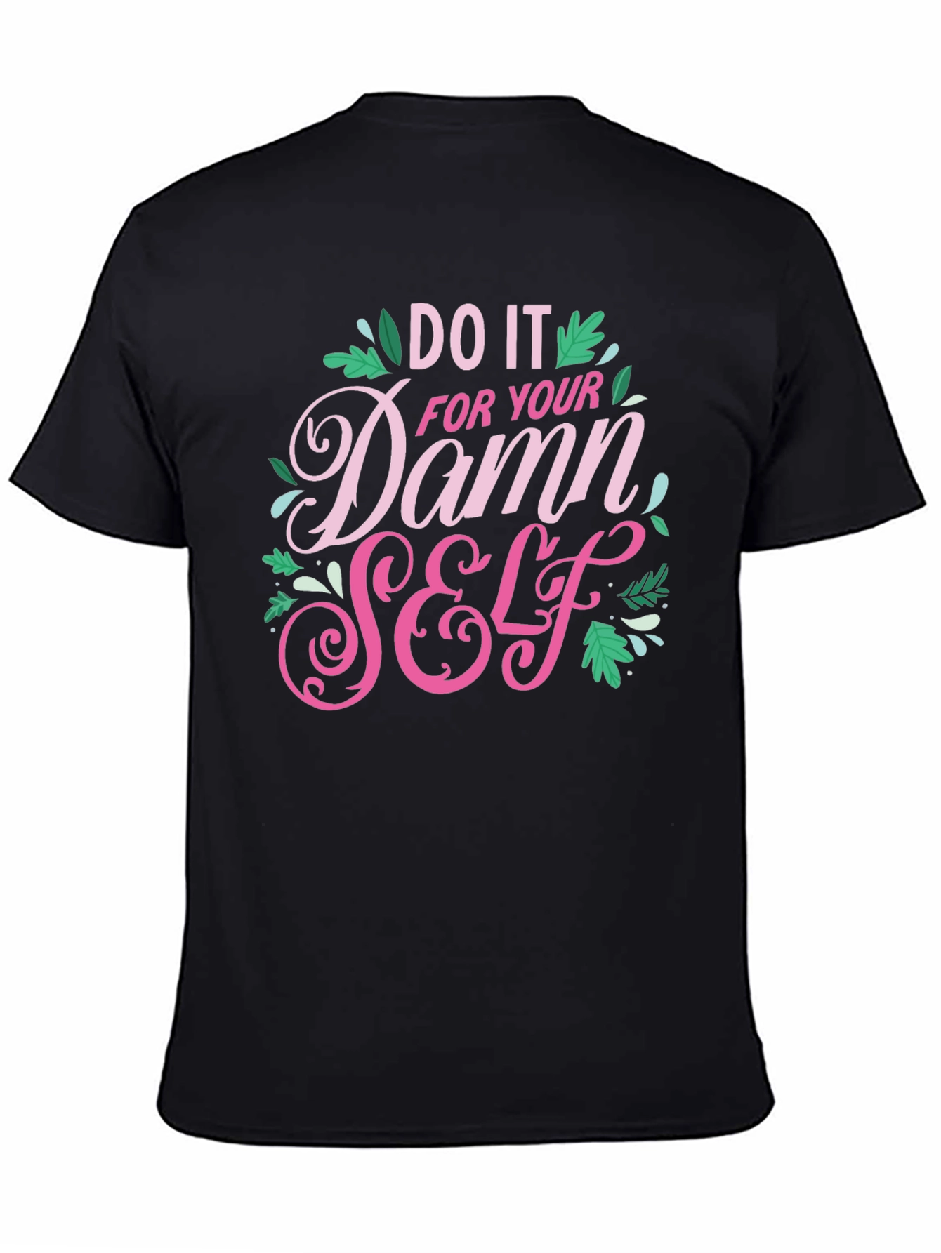 Do It For Your Damn Self Black T-Shirt