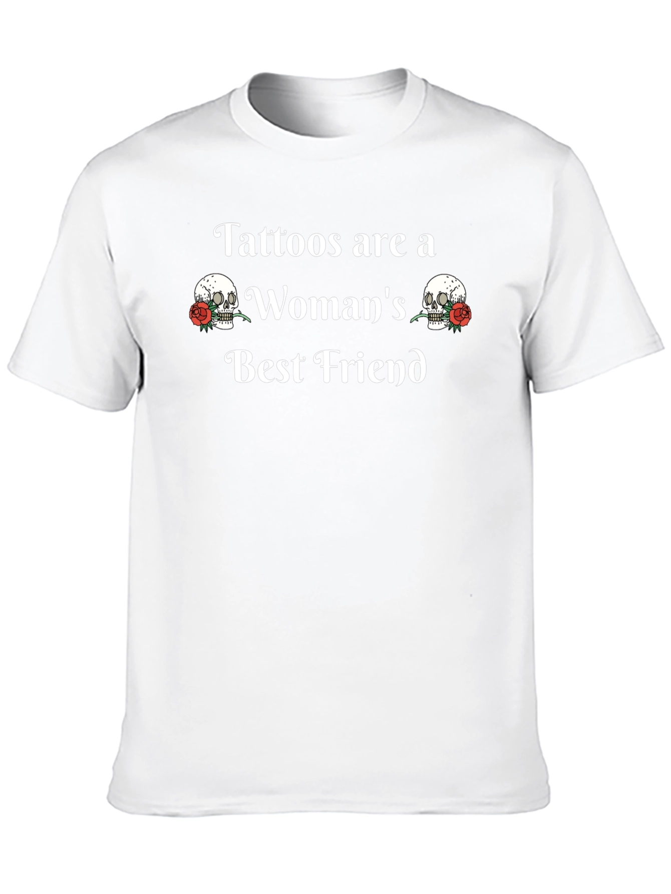 Tattoos are a Womans Best Friend T-Shirt