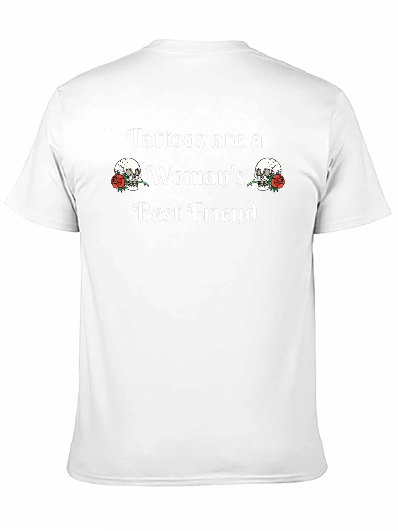 Tattoos are a Womans Best Friend T-Shirt
